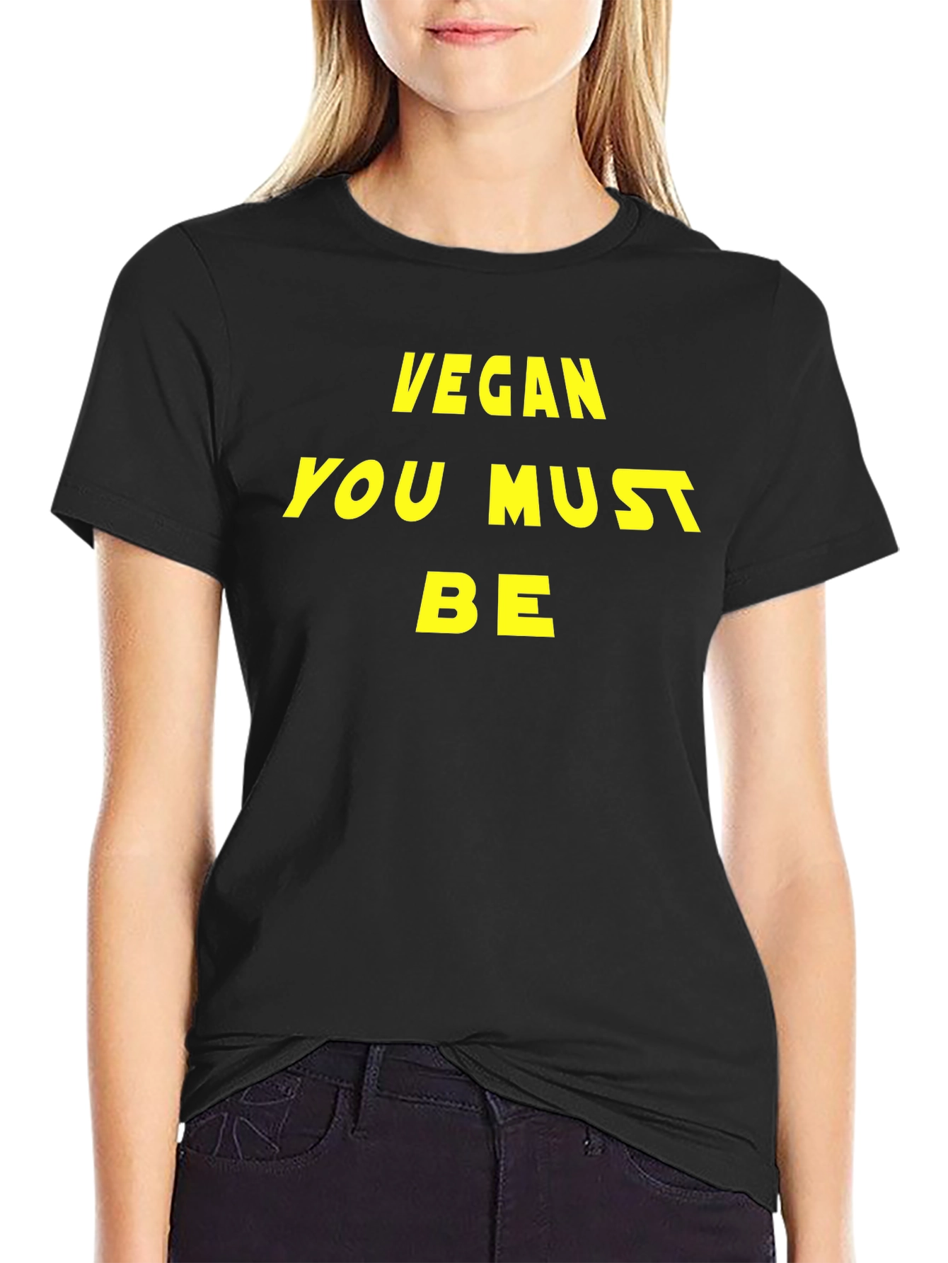 Vegan You Must Be T-Shirt