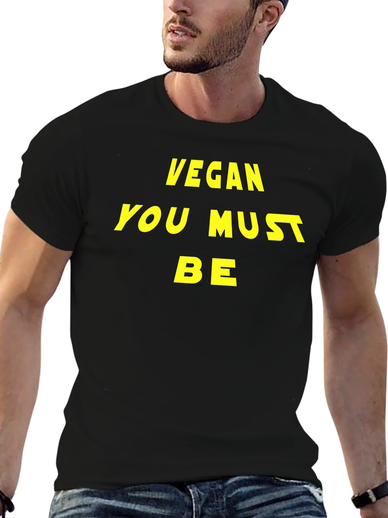 Vegan You Must Be T-Shirt