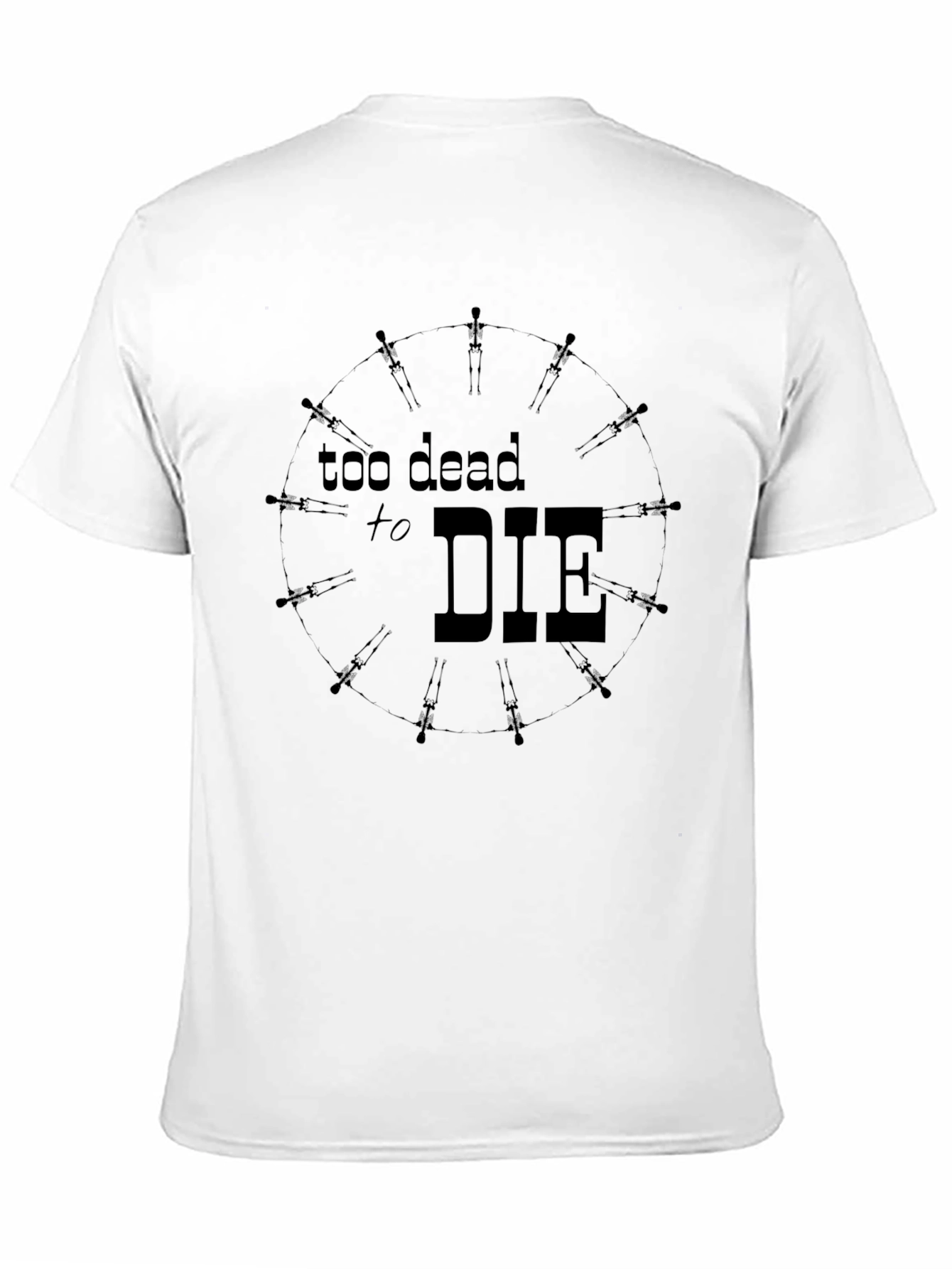 Too Dead to Die Graphic T-Shirt