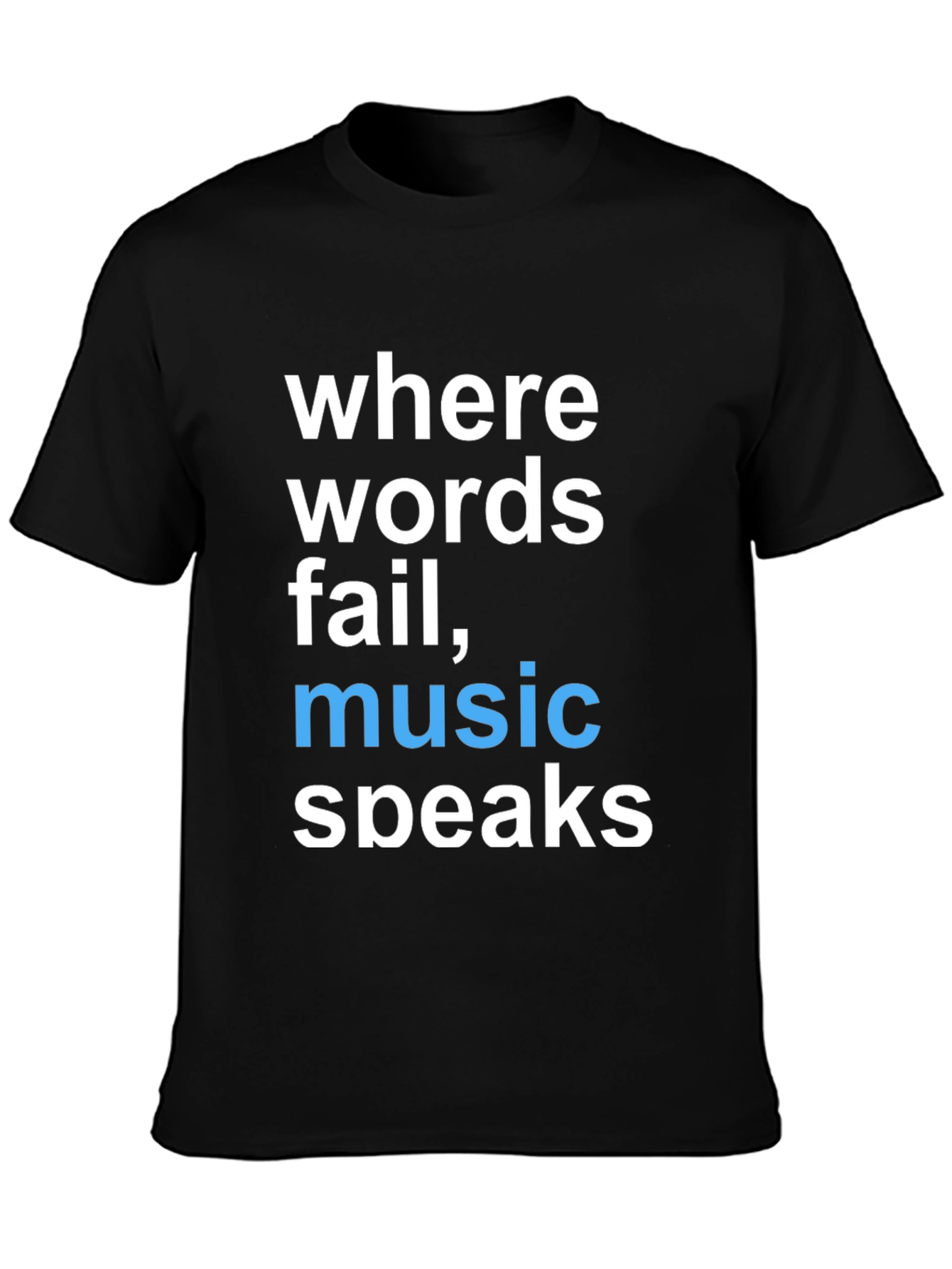 Where Words Fail Music Speaks Graphic Tee