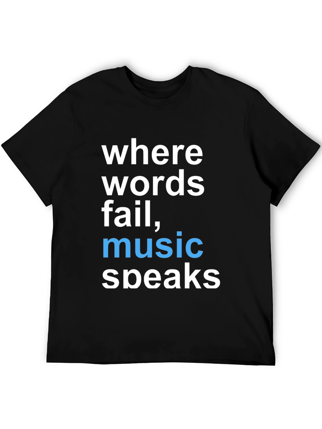Where Words Fail Music Speaks Graphic Tee