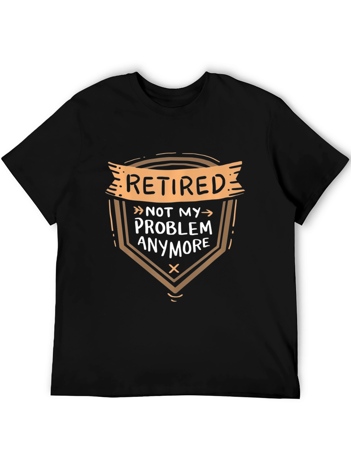 Retired Not My Problem T-Shirt