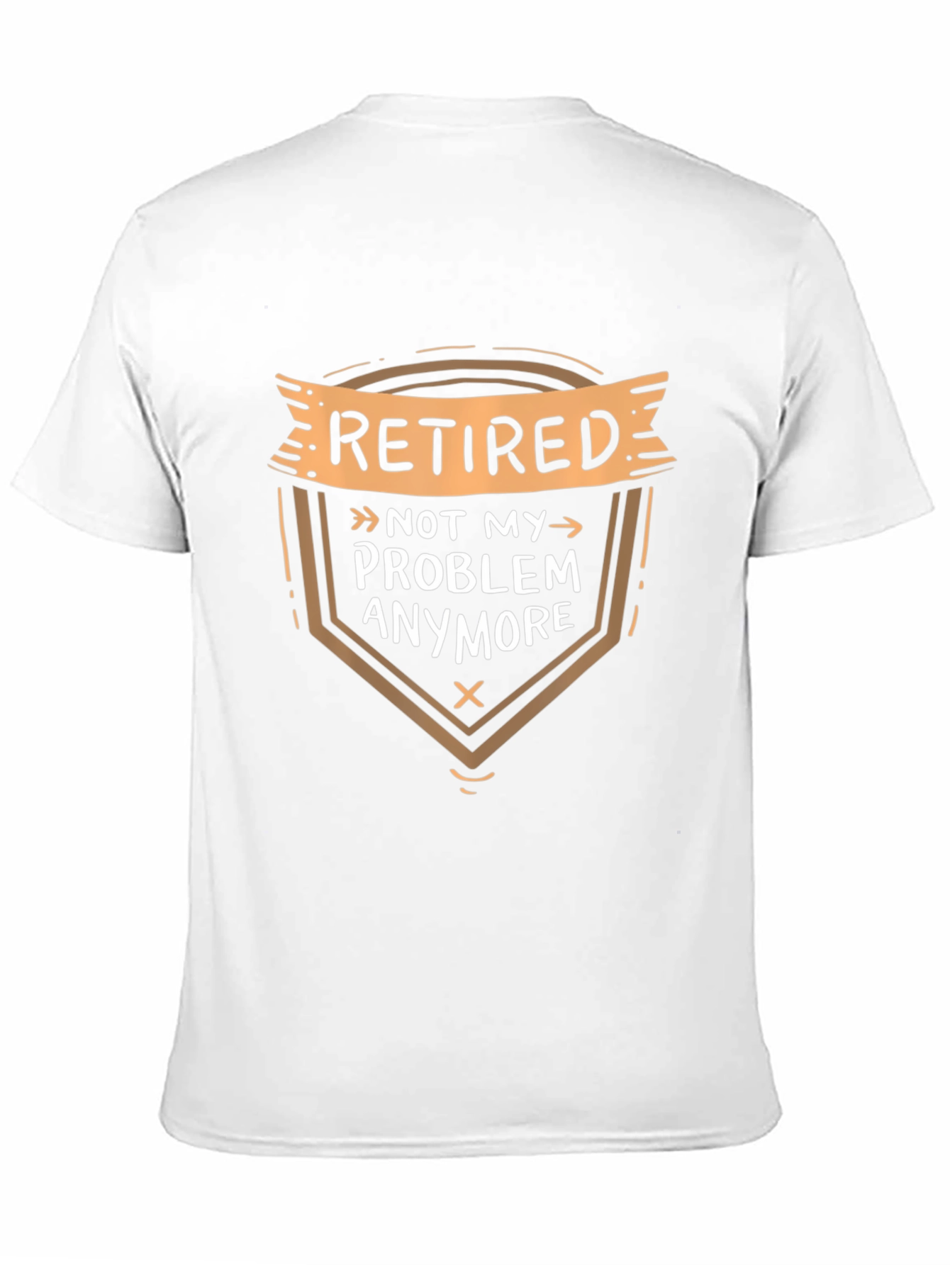 Retired Not My Problem T-Shirt