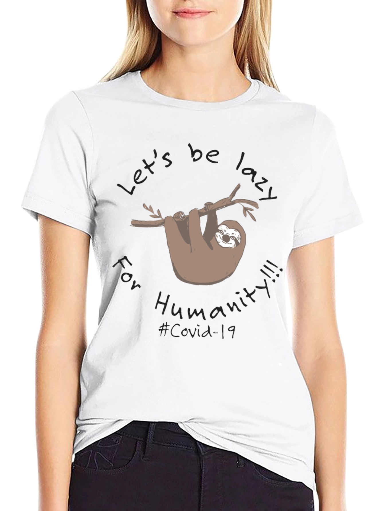 Lets Be Lazy for Humanity - Sloth T-Shirt