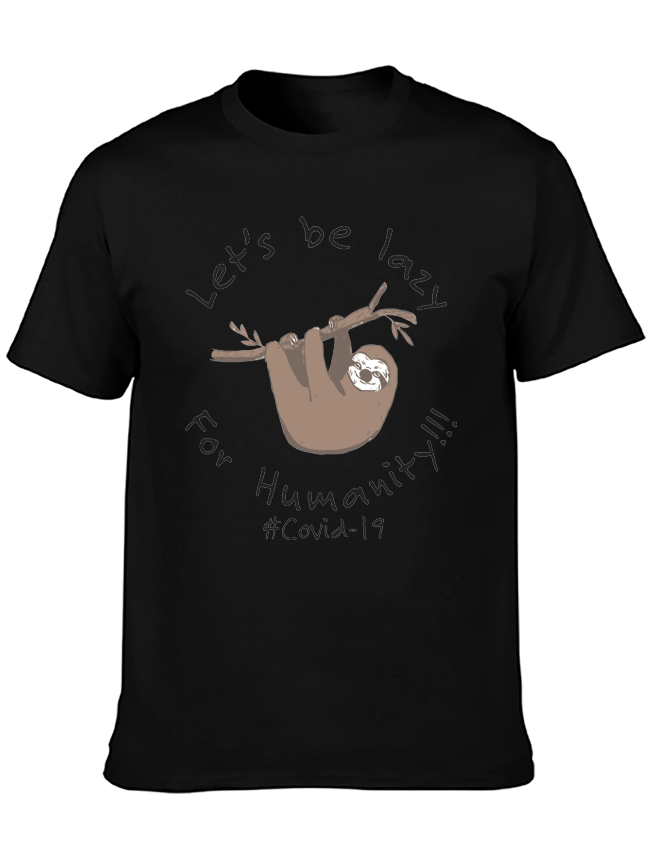 Lets Be Lazy for Humanity - Sloth T-Shirt