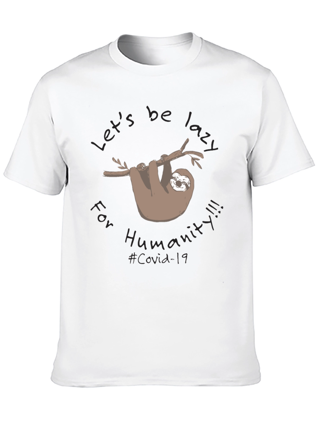 Lets Be Lazy for Humanity - Sloth T-Shirt