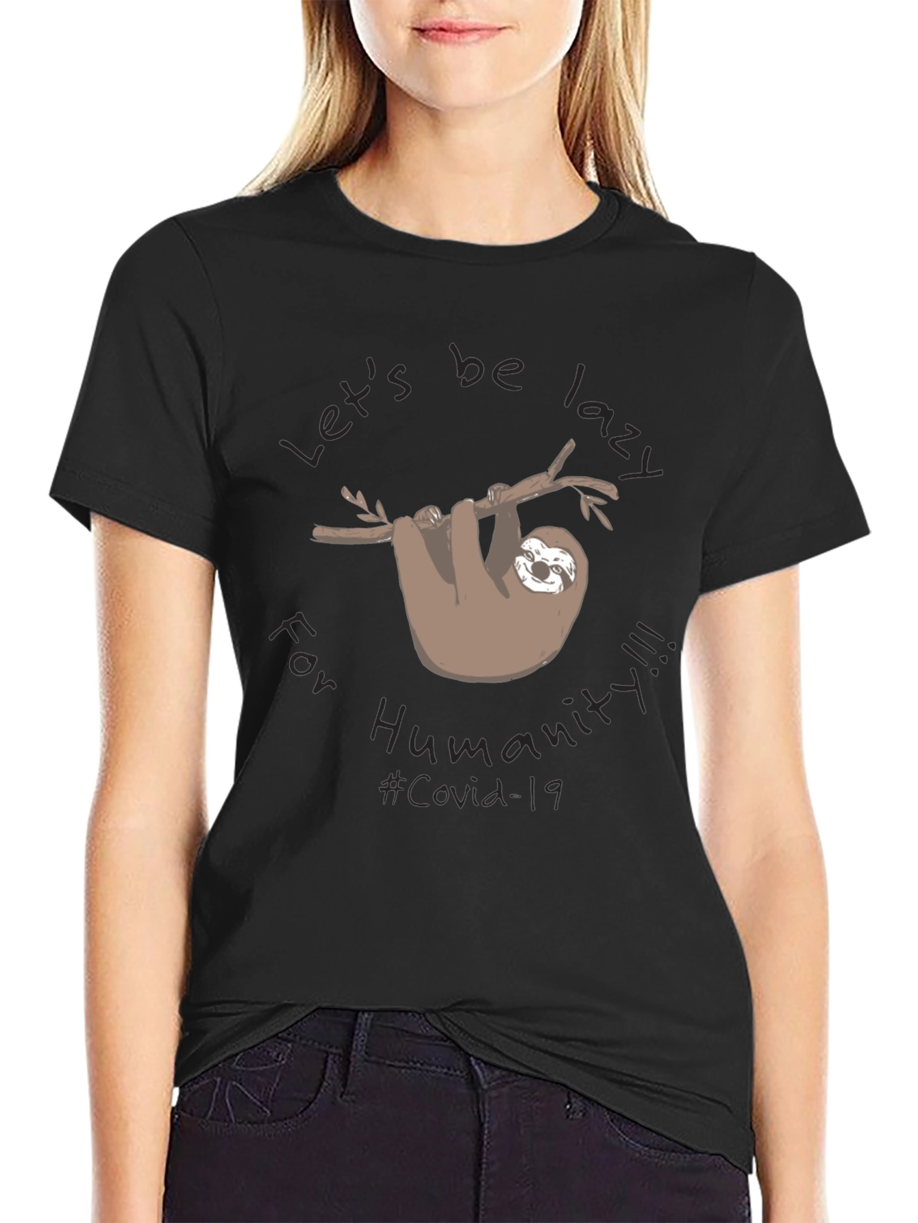 Lets Be Lazy for Humanity - Sloth T-Shirt