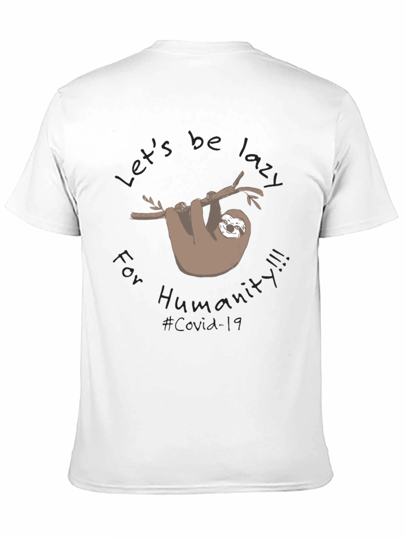 Lets Be Lazy for Humanity - Sloth T-Shirt