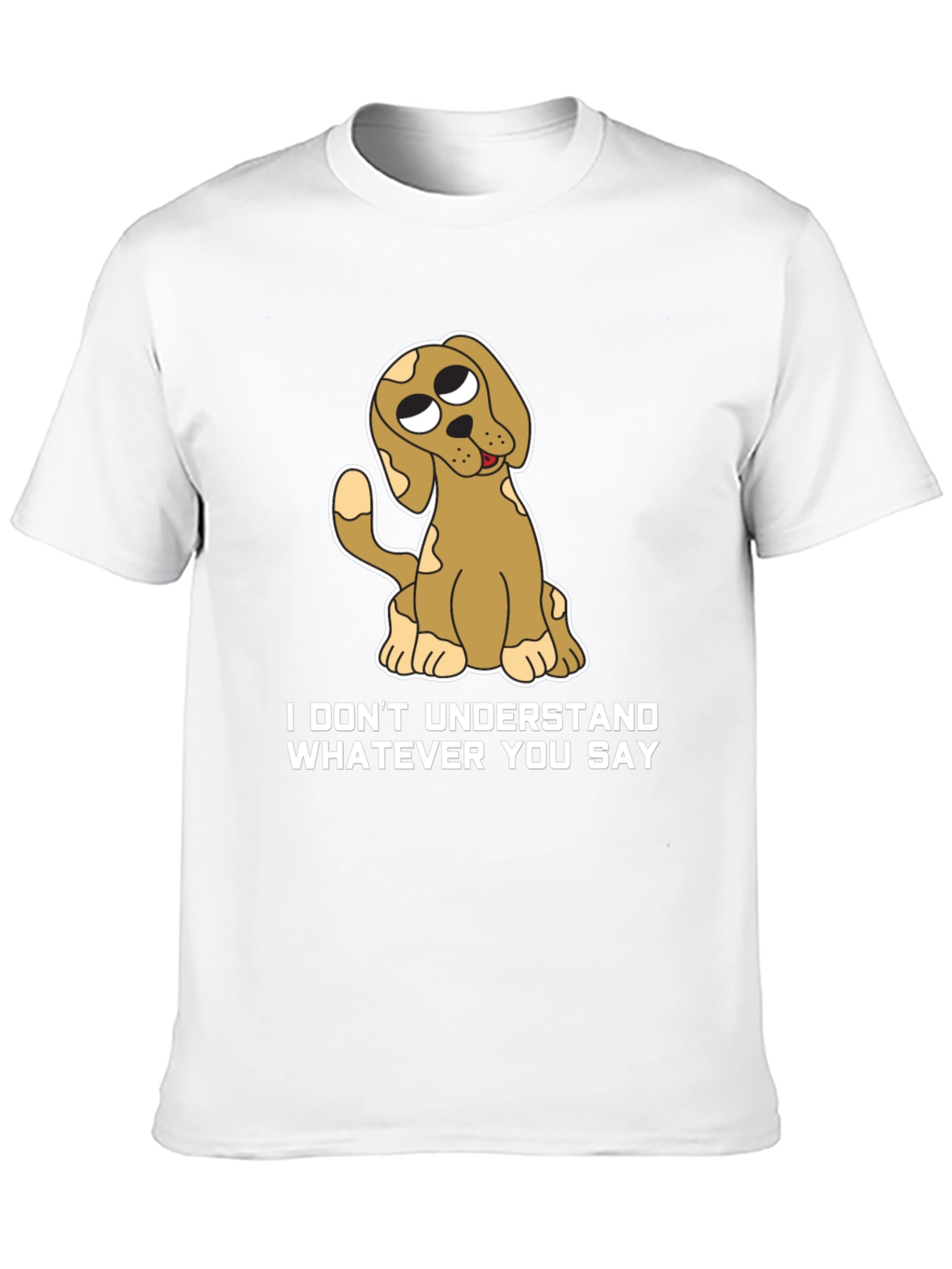 Funny Dog T-Shirt - I Dont Understand