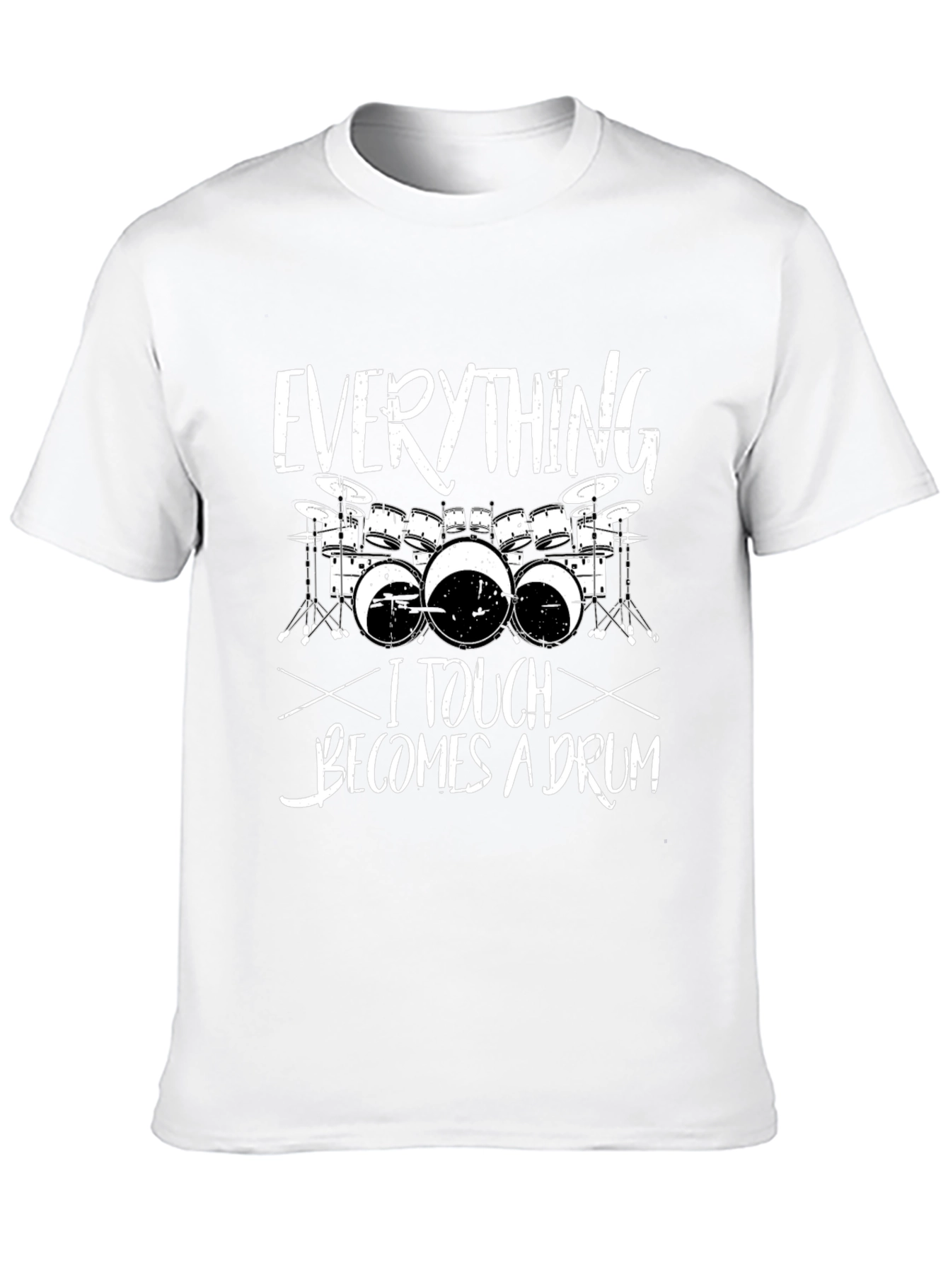 Everything I Touch Becomes a Drum T-Shirt