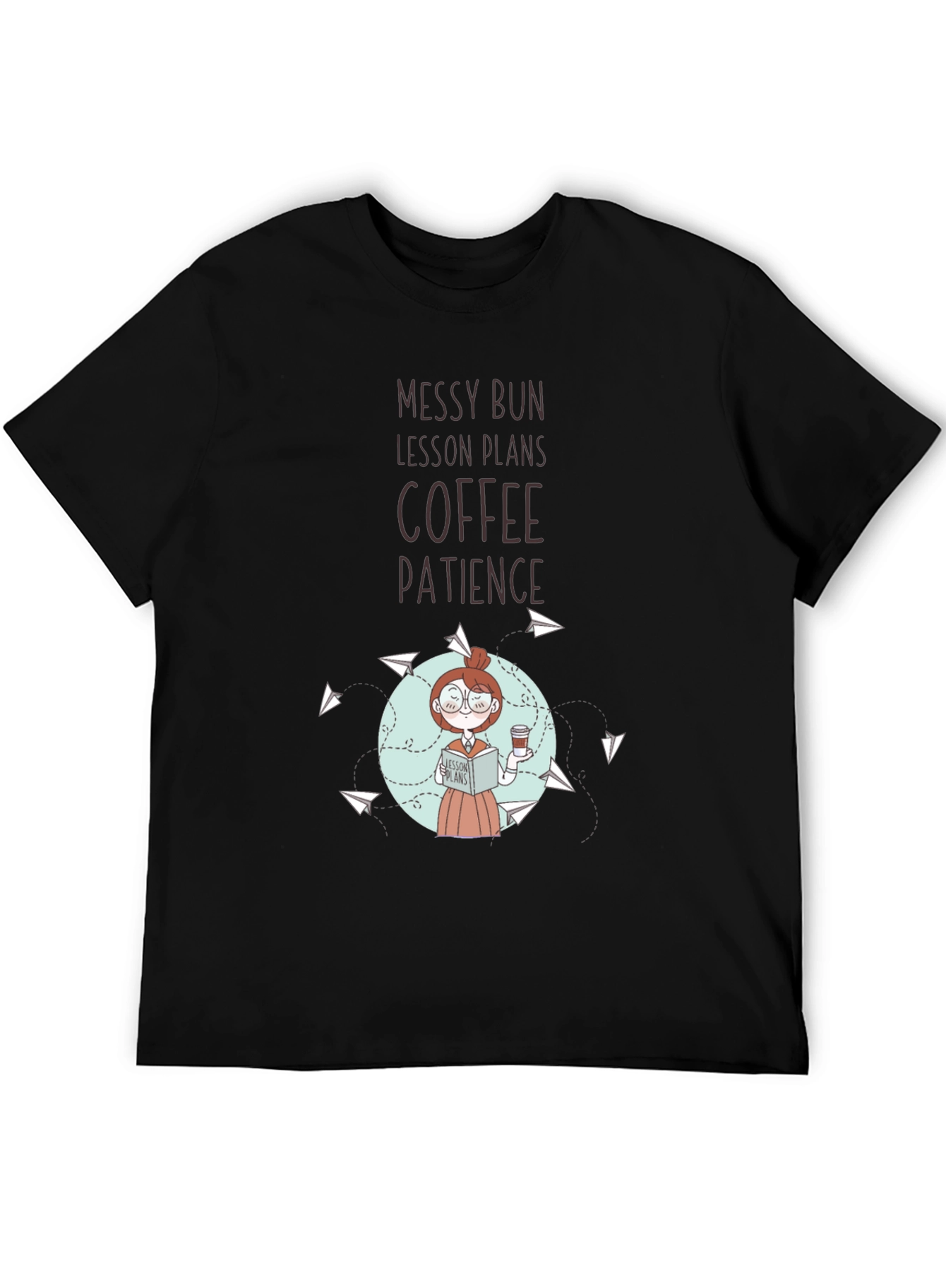 Teacher T-Shirt: Messy Bun Lesson Plans Coffee Patience