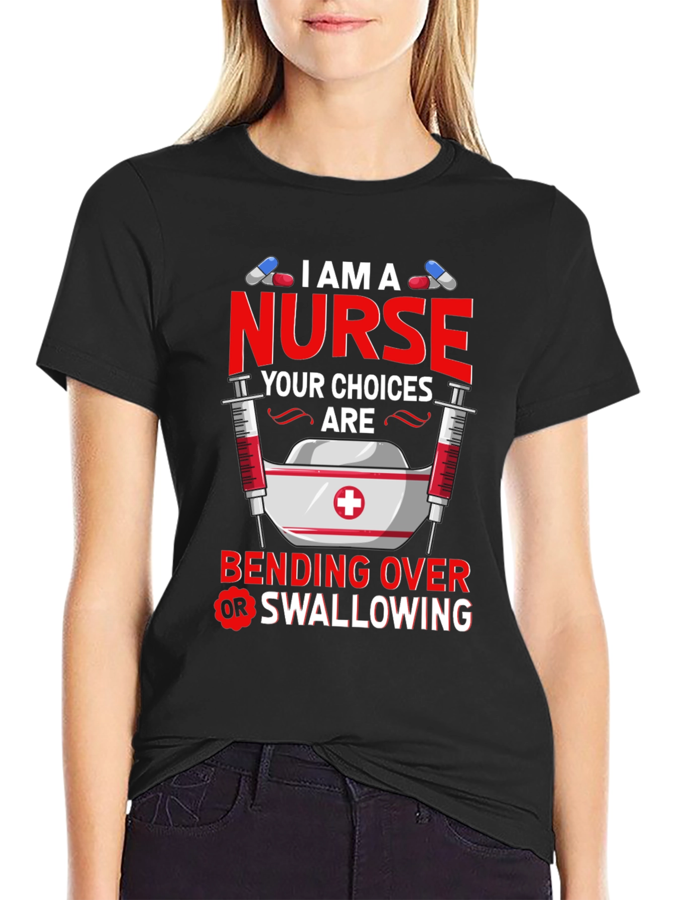 I Am A Nurse T-Shirt: Funny Adult Humor