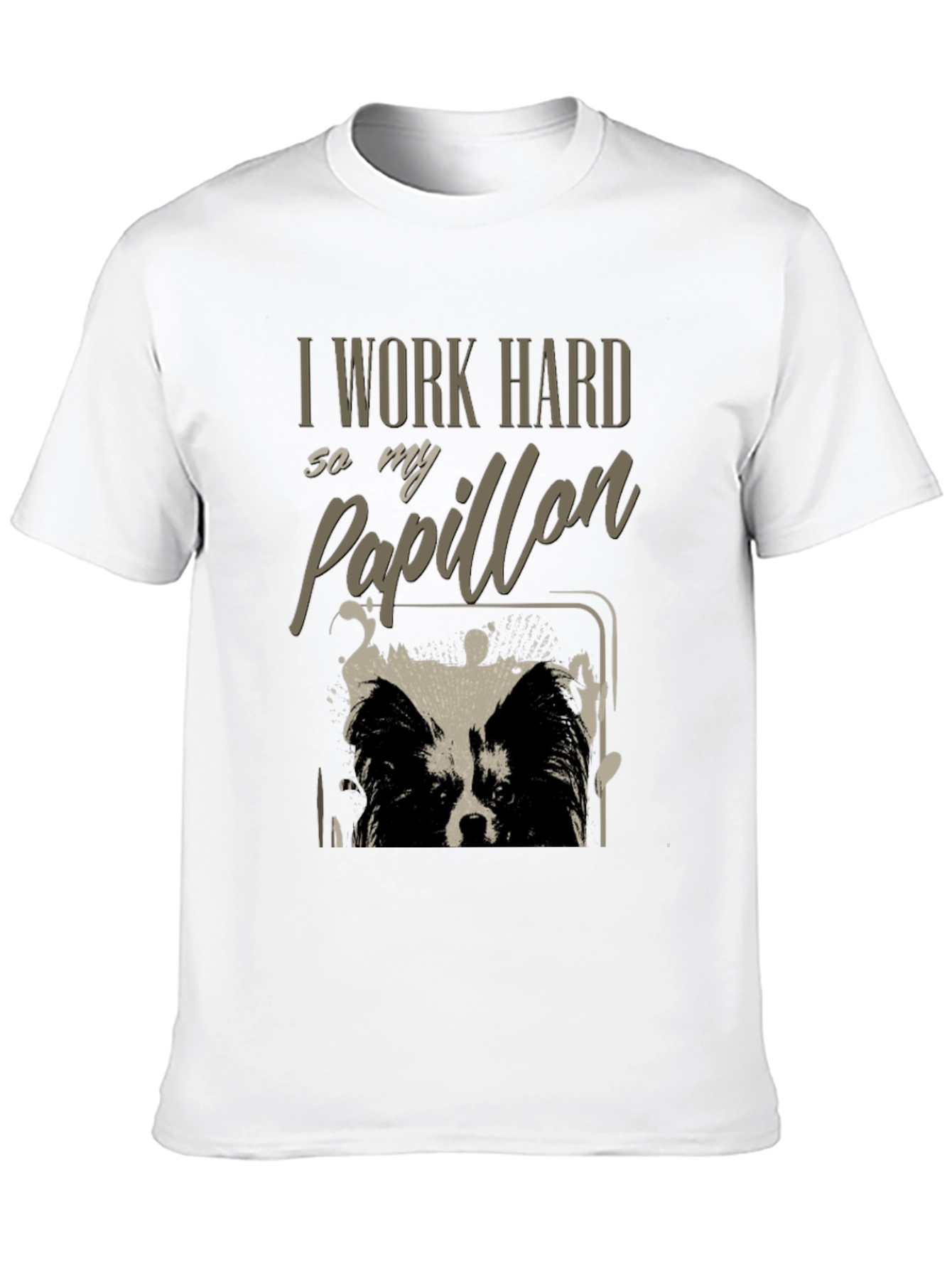 I Work Hard So My Papillon T-Shirt