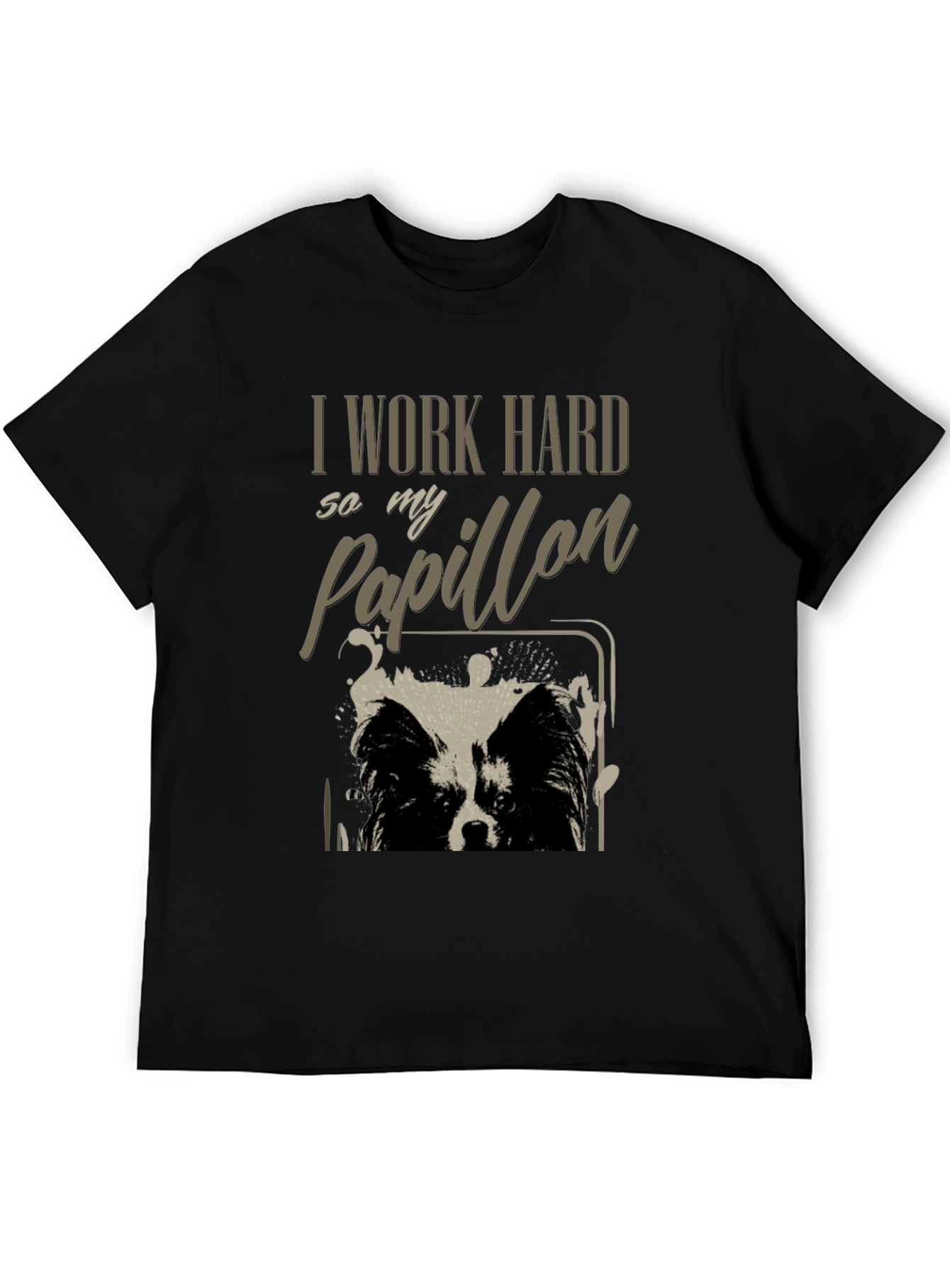 I Work Hard So My Papillon T-Shirt