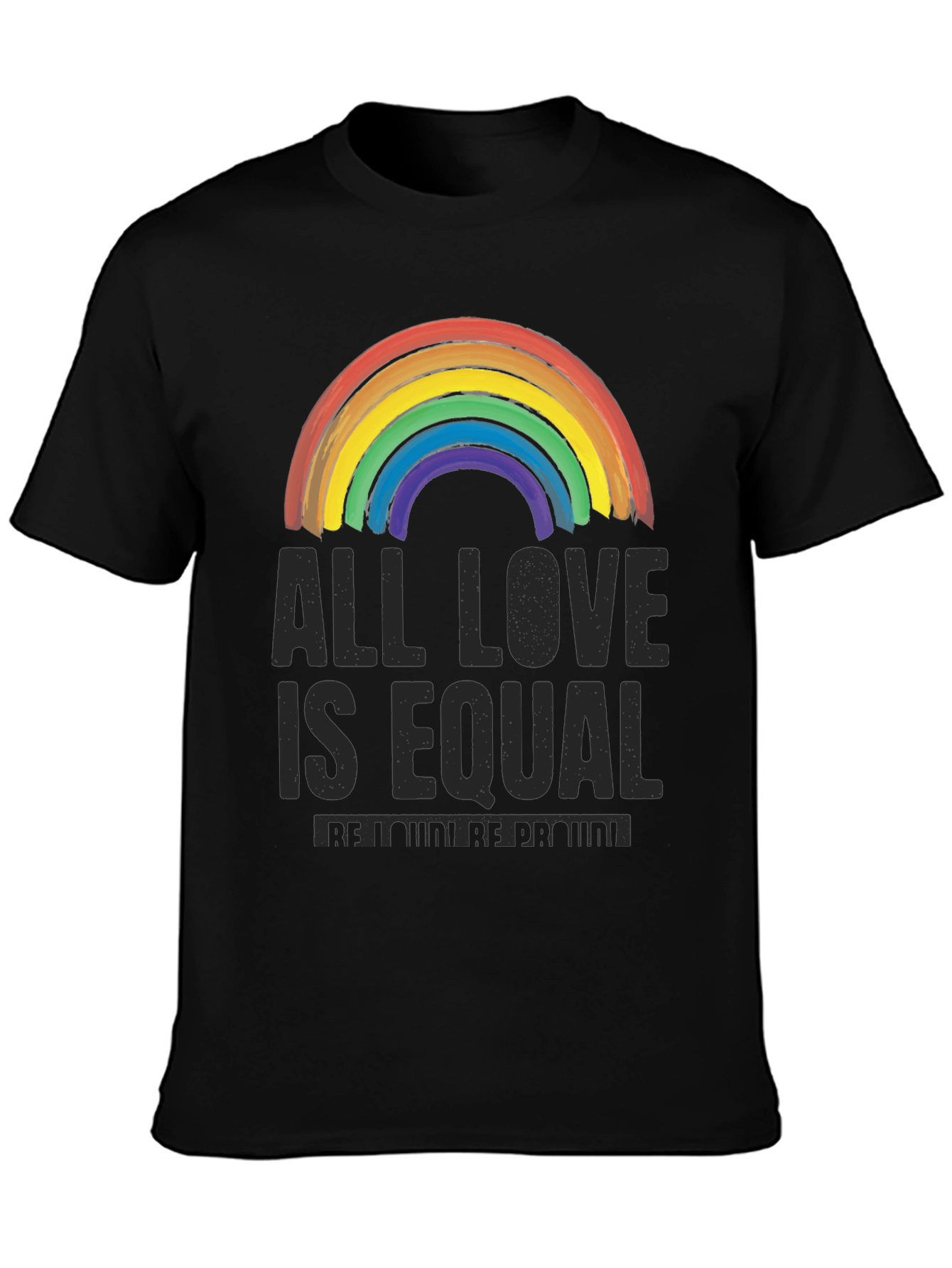 All Love Is Equal LGBTQ+ Rainbow T-Shirt
