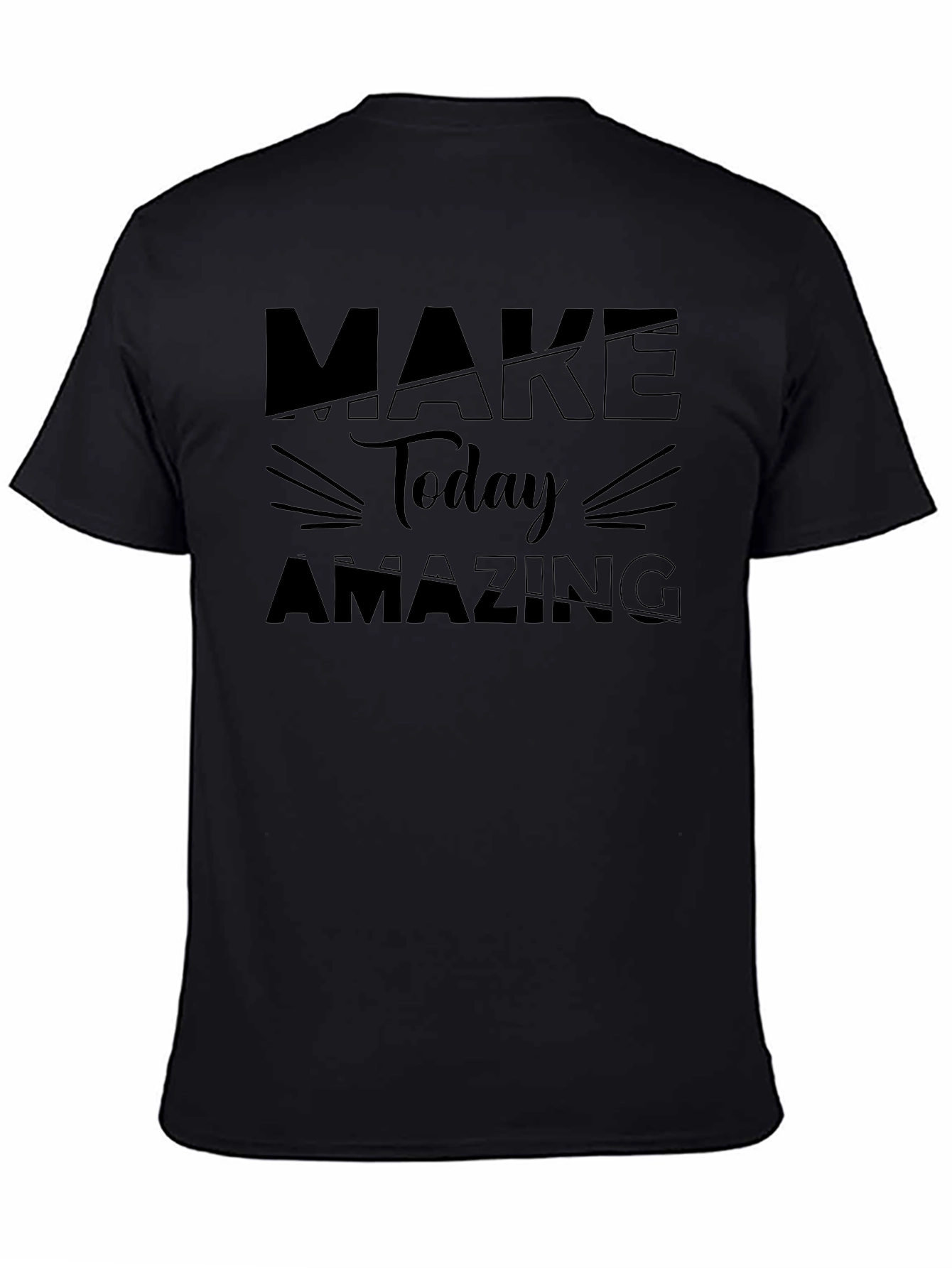 Make Today Amazing Graphic Tee - Black Cotton T-Shirt