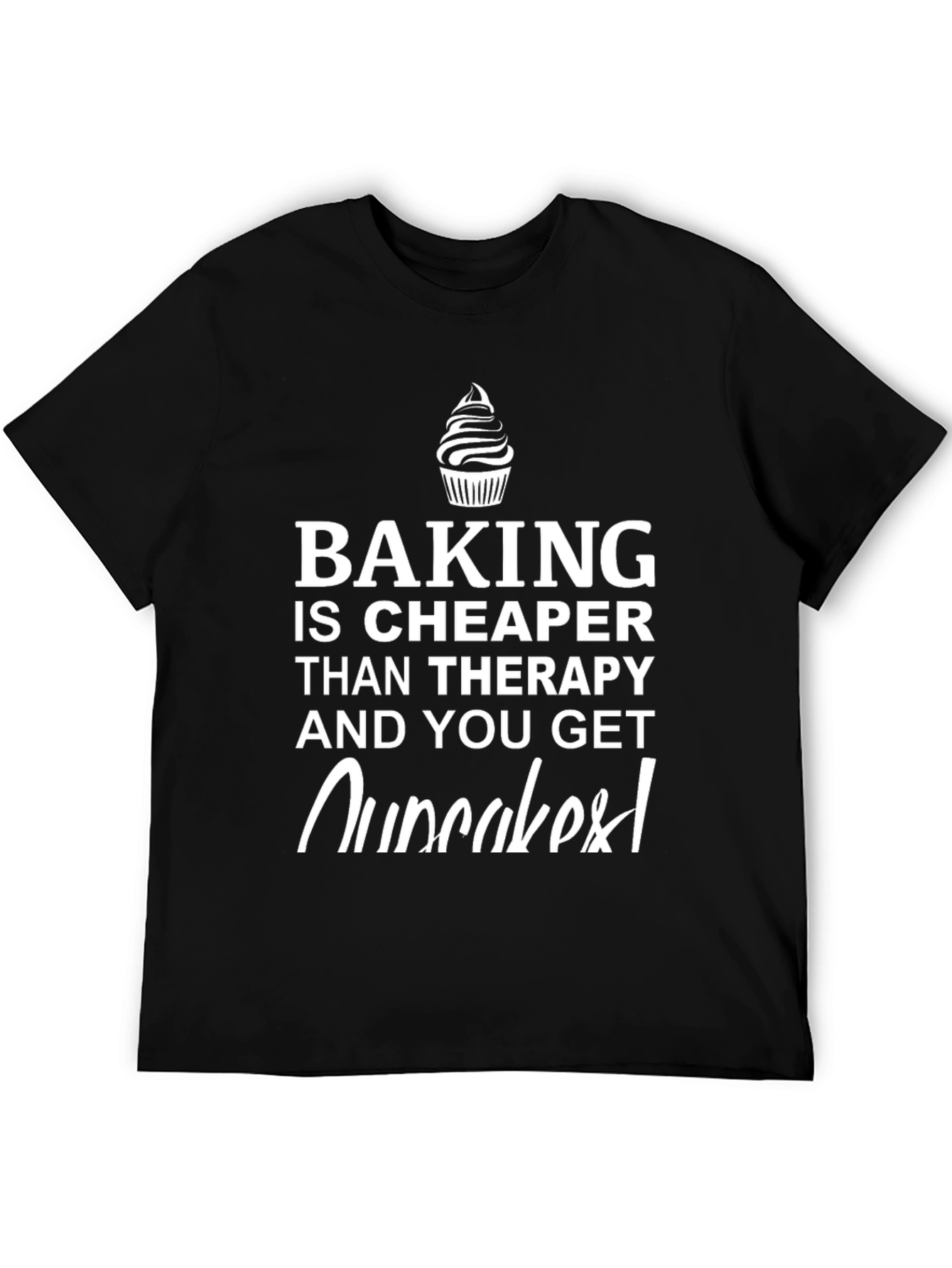 Baking is Cheaper T-Shirt - Cupcake Graphic Novelty Tee