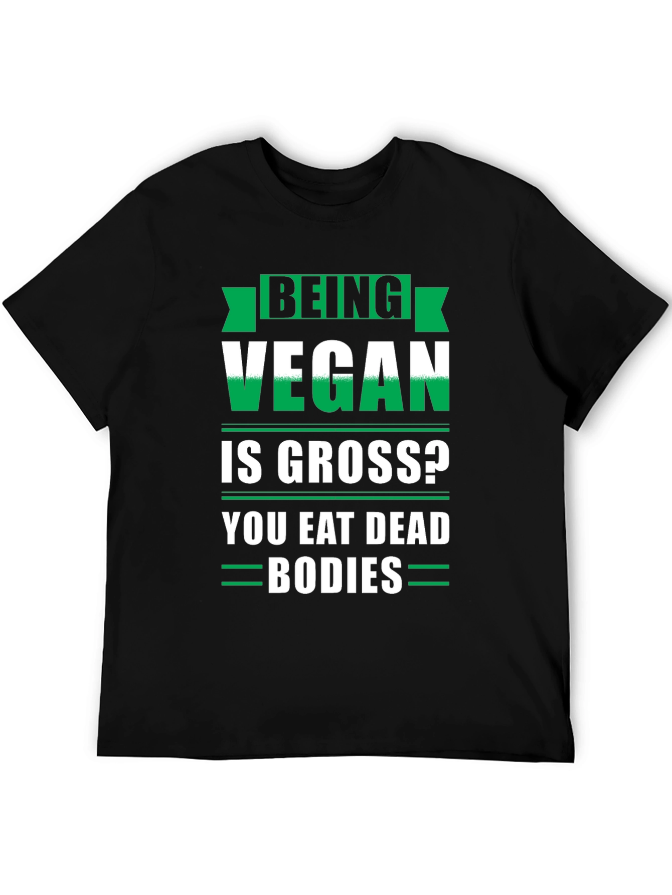 Being Vegan is Gross Funny T-Shirt