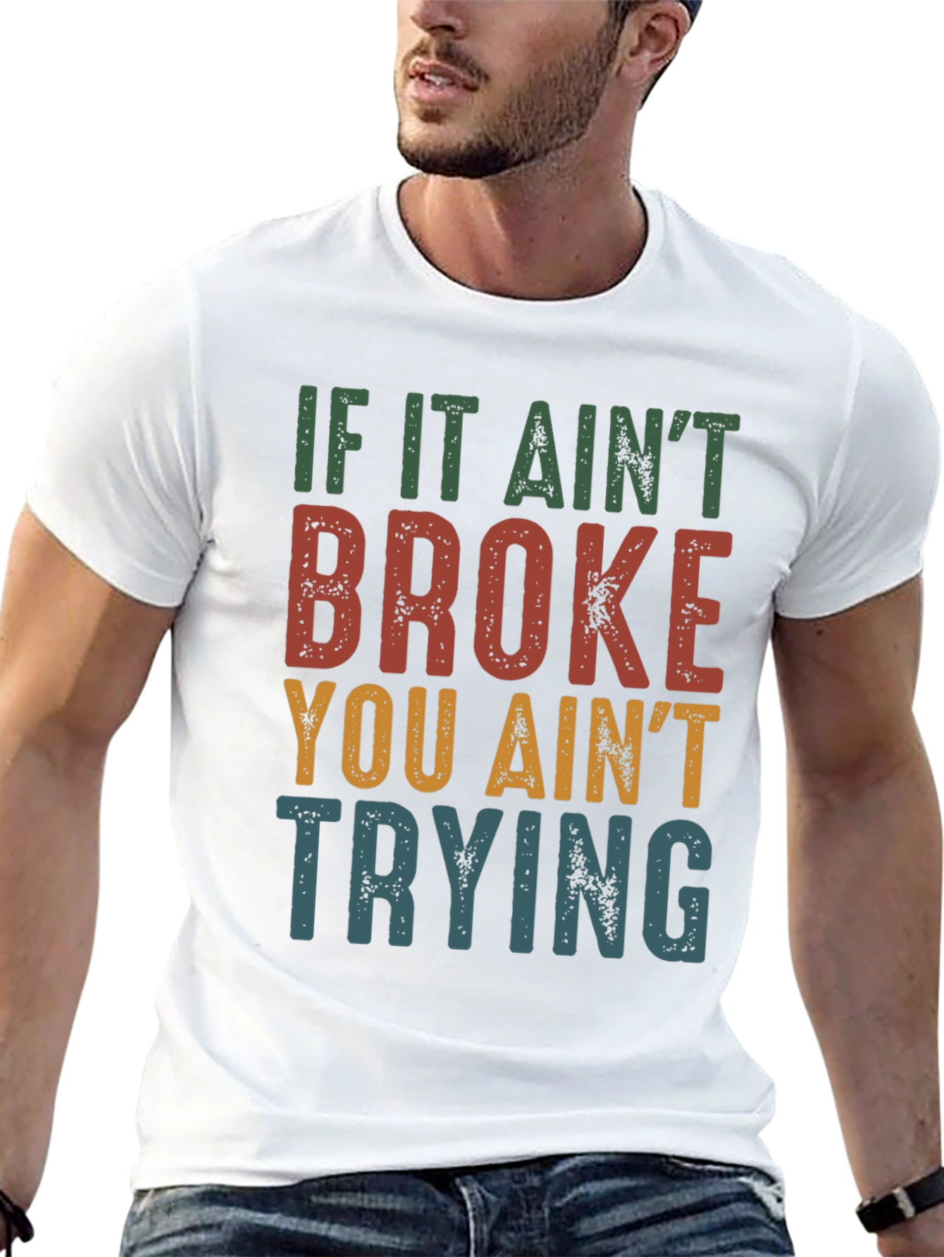 If It Aint Broke Funny Graphic Tee