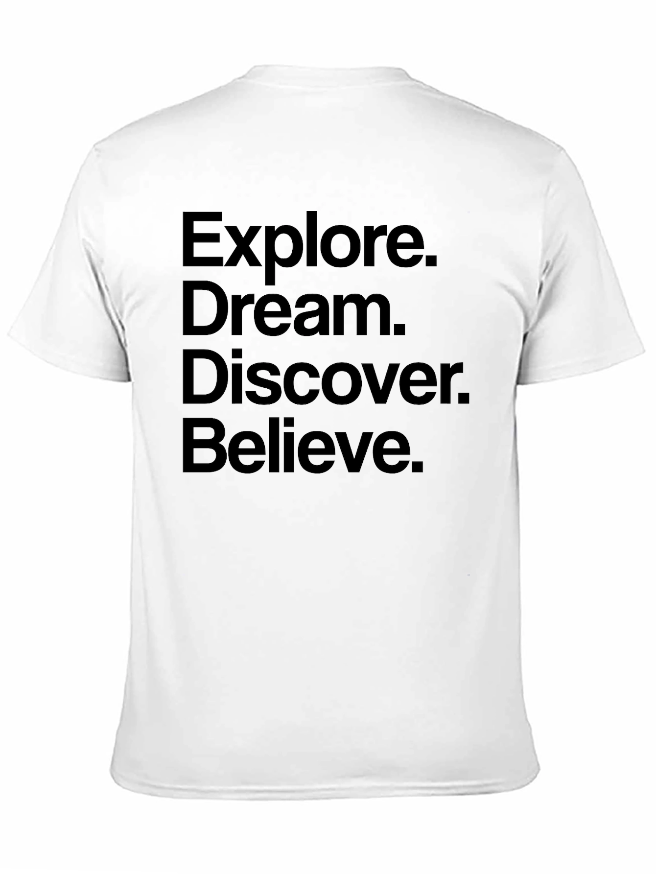 Explore Dream Discover Believe T-Shirt