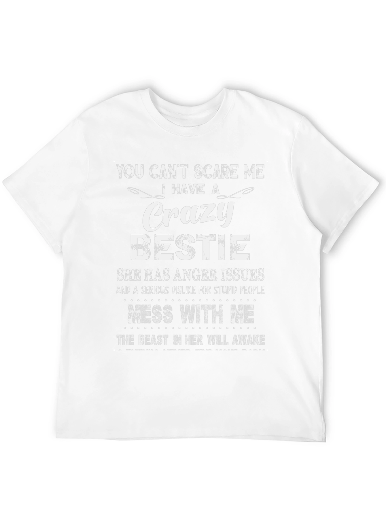 Crazy Bestie T-Shirt: Dont Mess With Me!