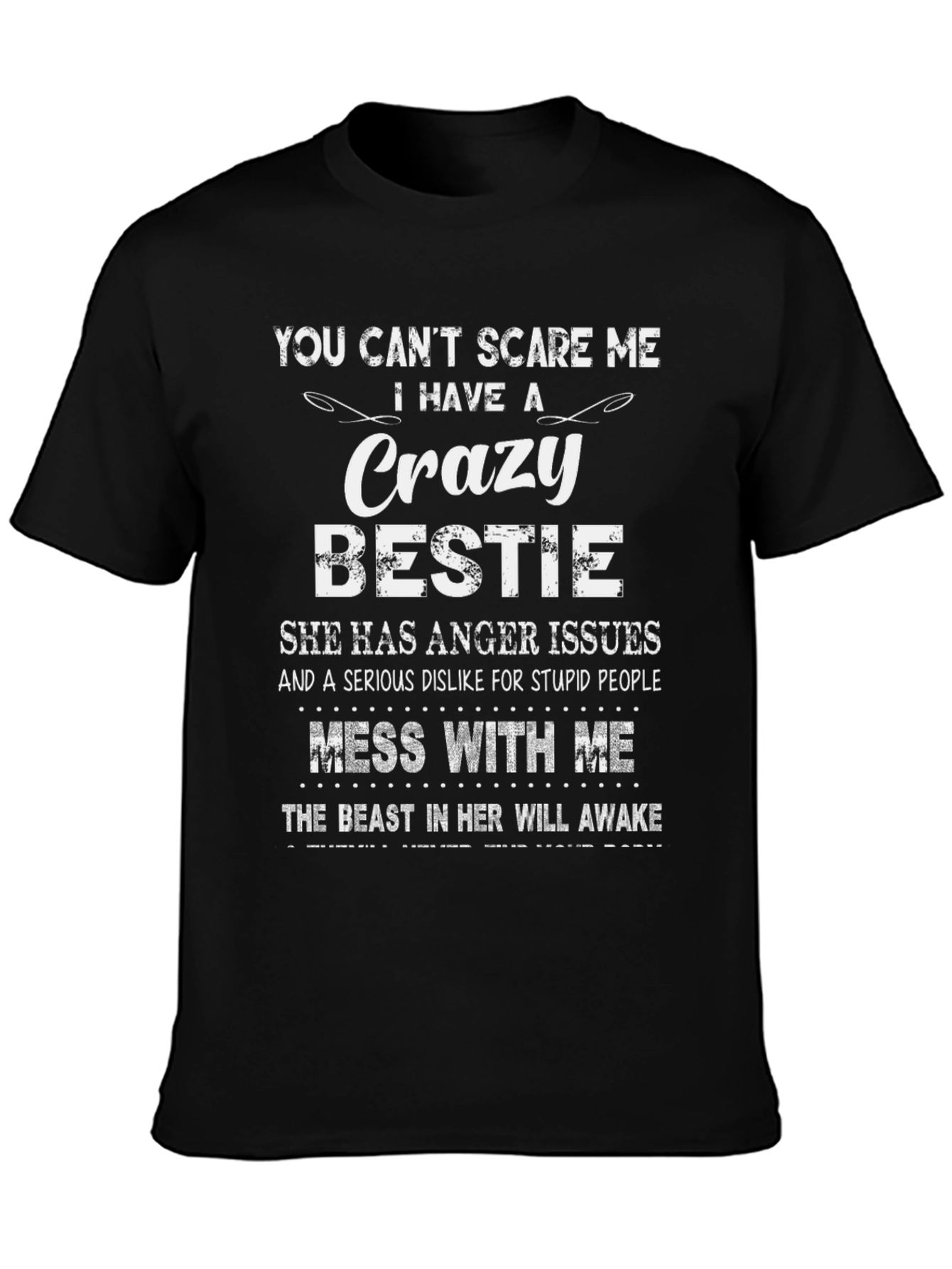 Crazy Bestie T-Shirt: Dont Mess With Me!