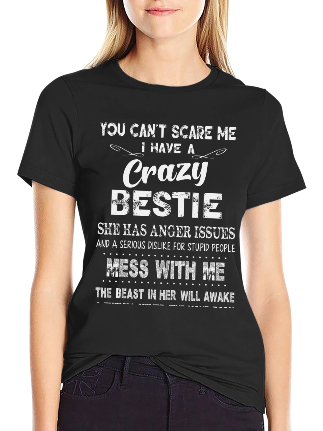 Crazy Bestie T-Shirt: Dont Mess With Me!