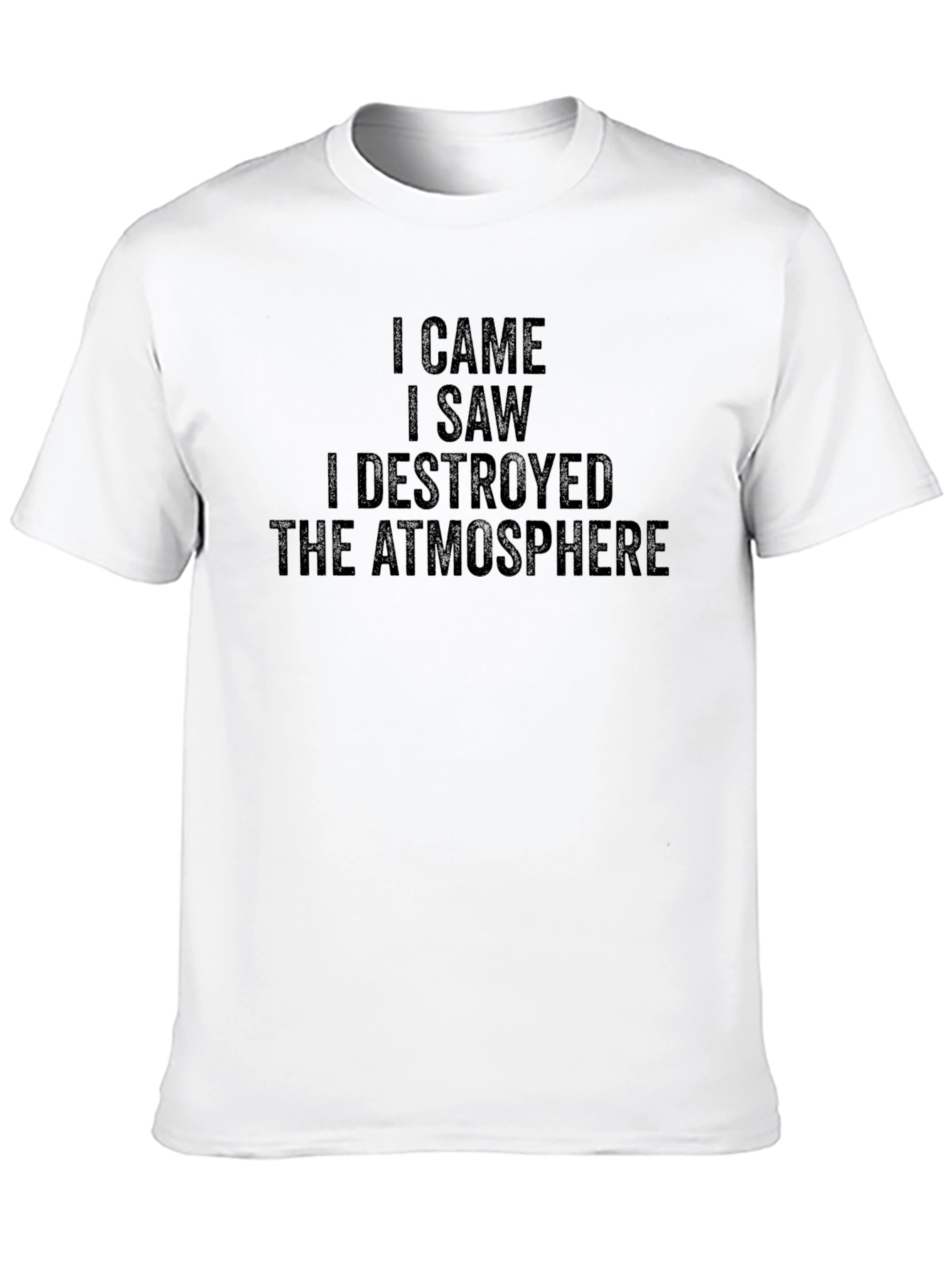 I Came I Saw I Destroyed Atmosphere Tee