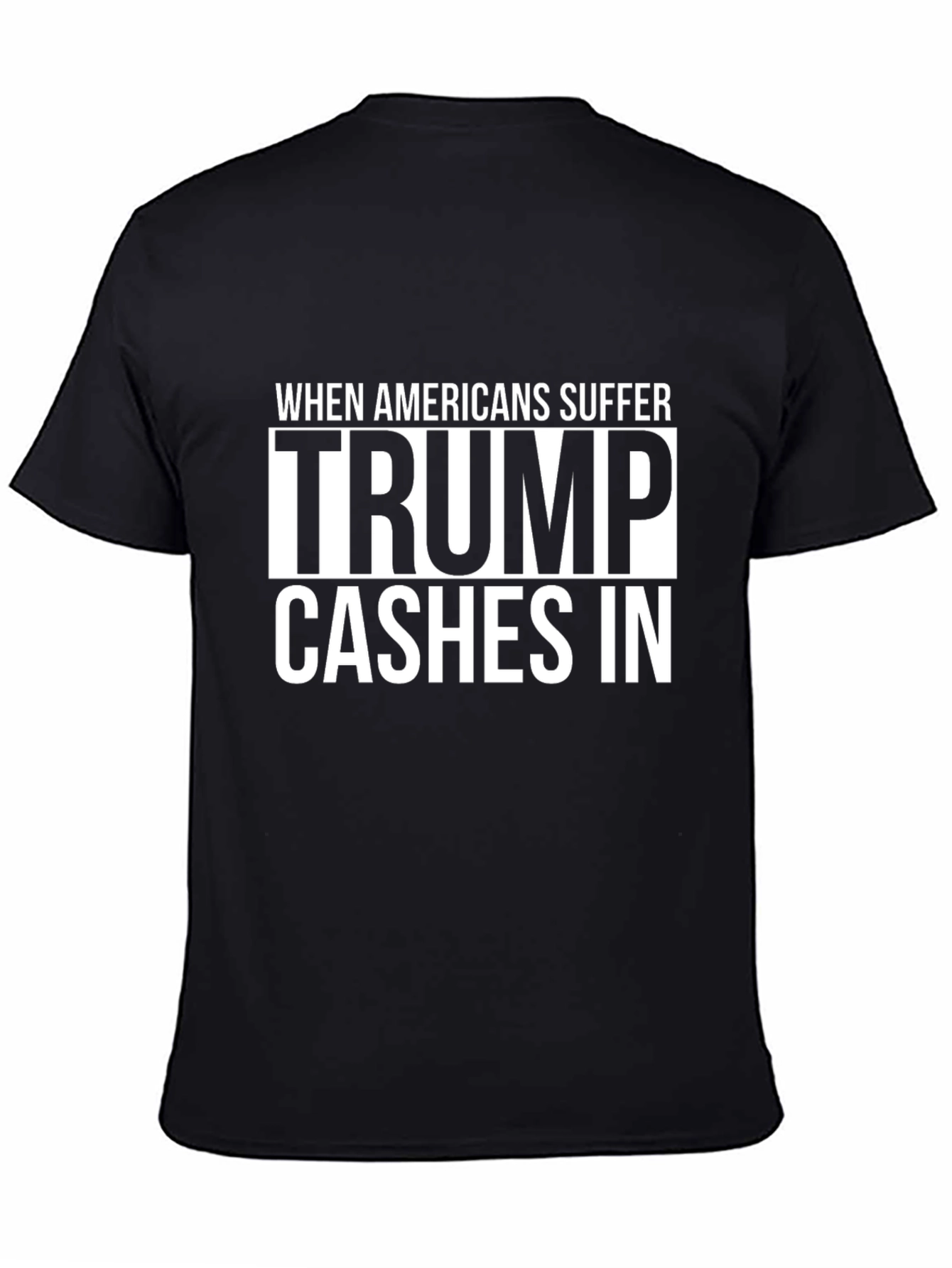 Political Statement T-Shirt - Trump Cashes In