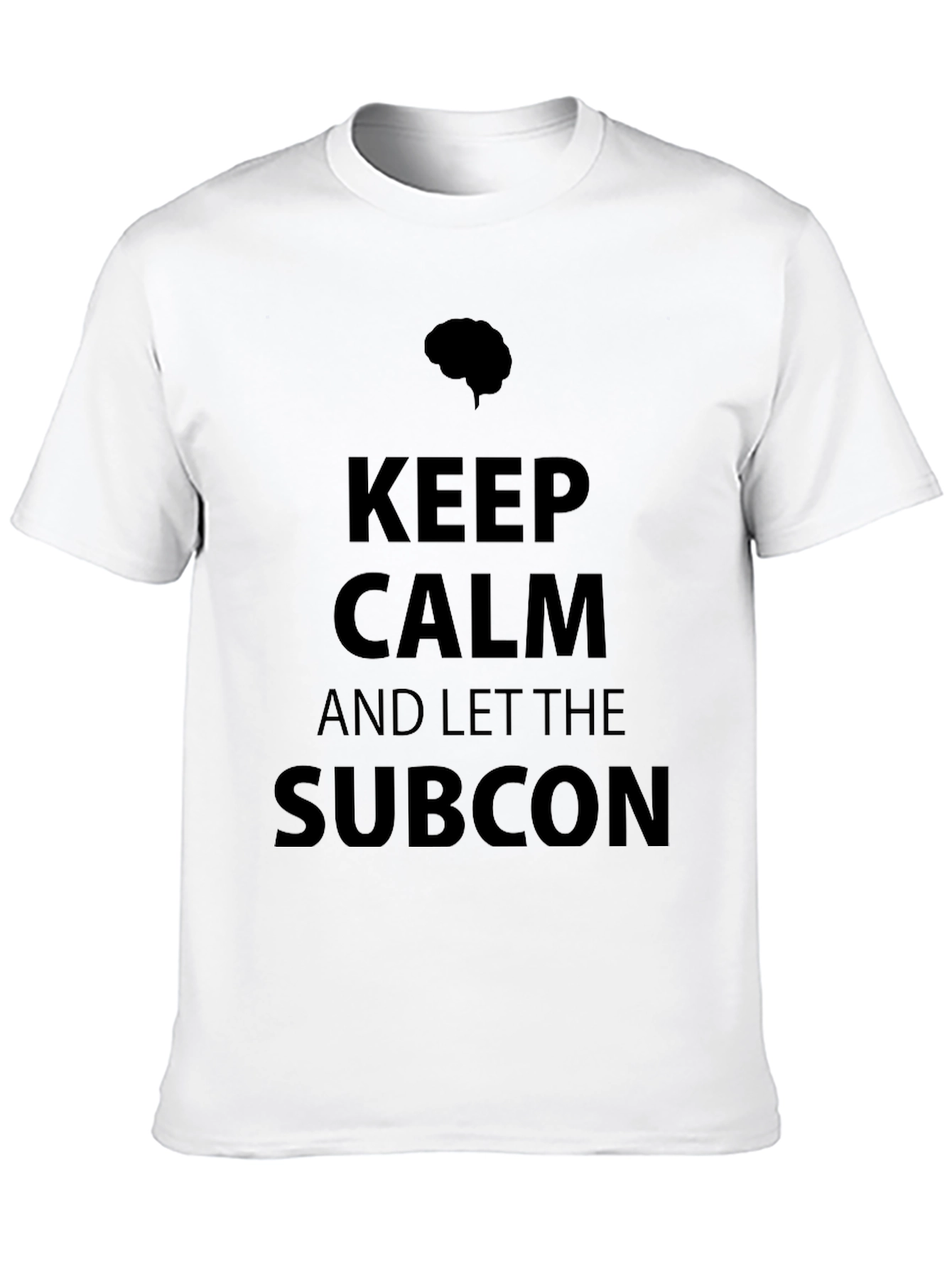 Keep Calm and Let the Subcon T-Shirt