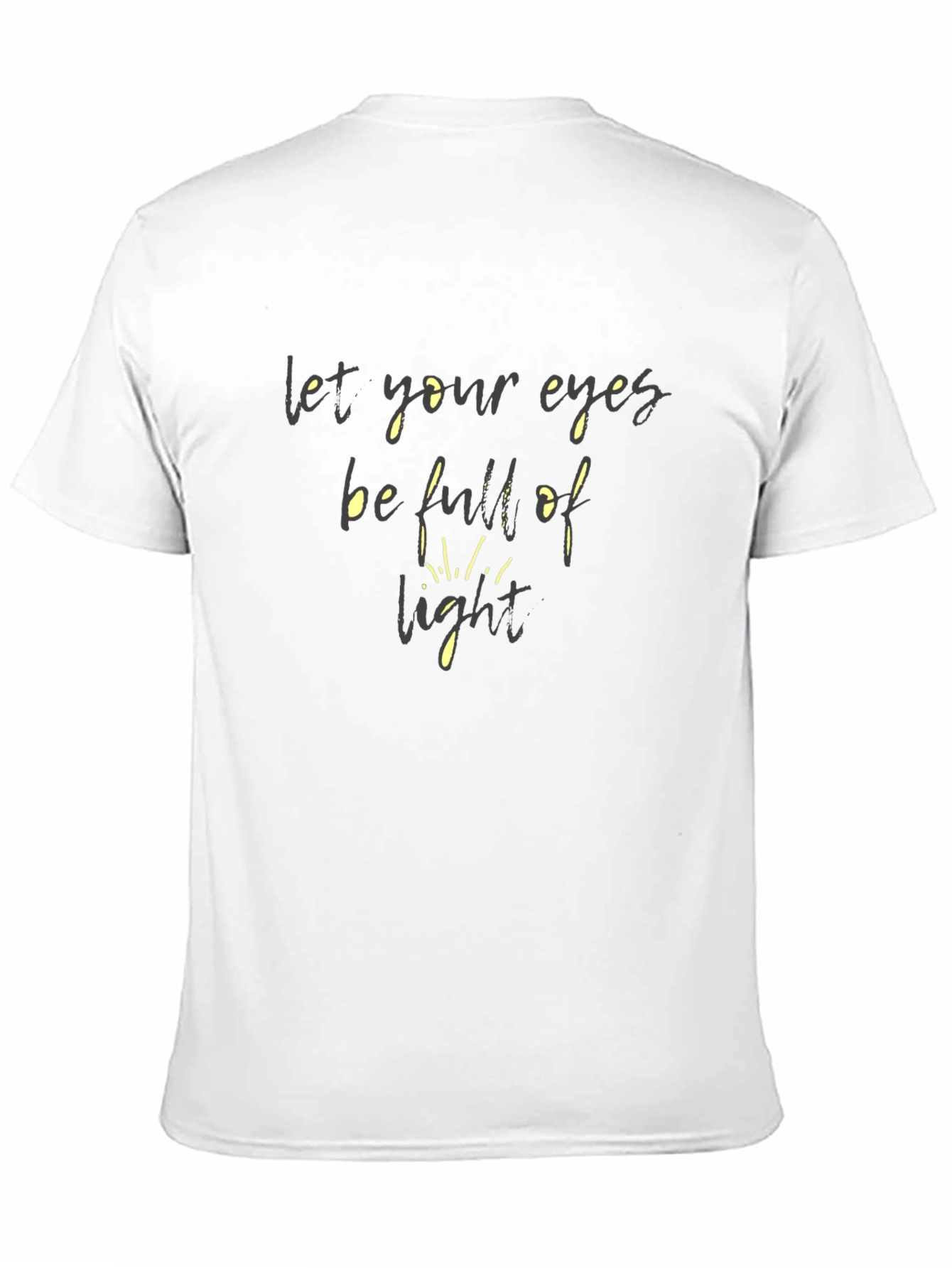 Let Your Eyes Be Full of Light T-Shirt