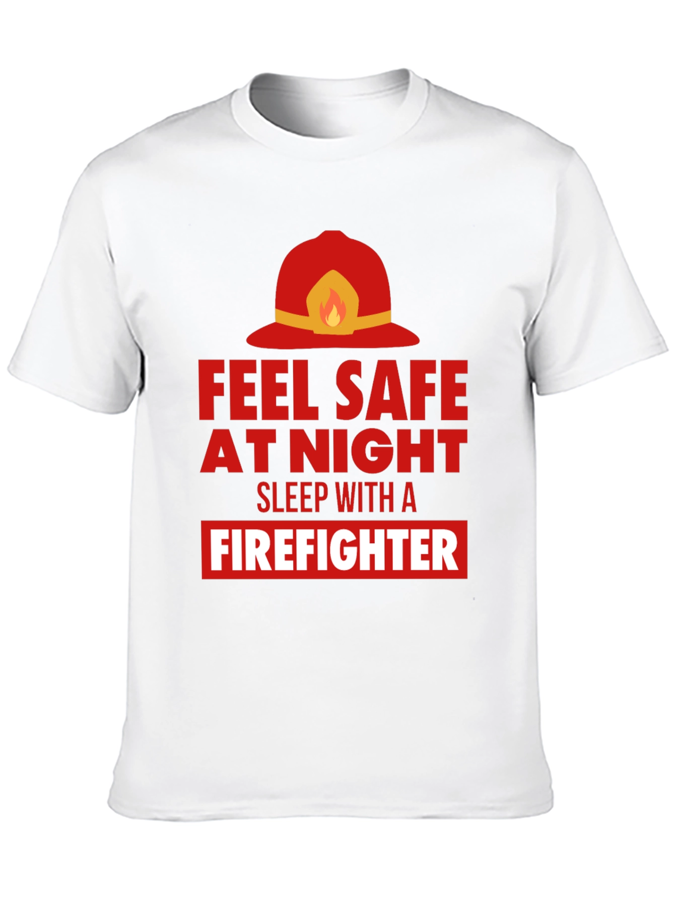 Feel Safe With a Firefighter Graphic Tee