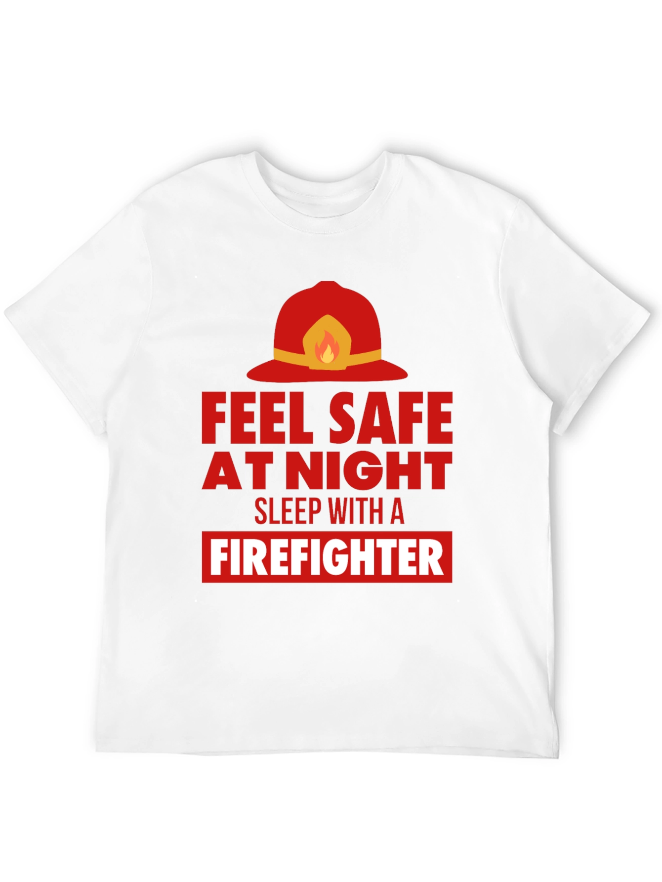 Feel Safe With a Firefighter Graphic Tee