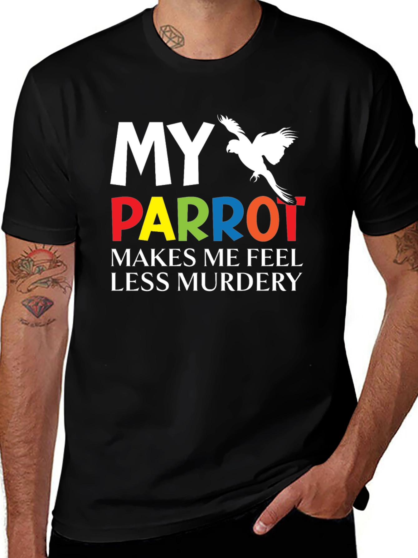 My Parrot Makes Me Feel Less Murdery T-Shirt