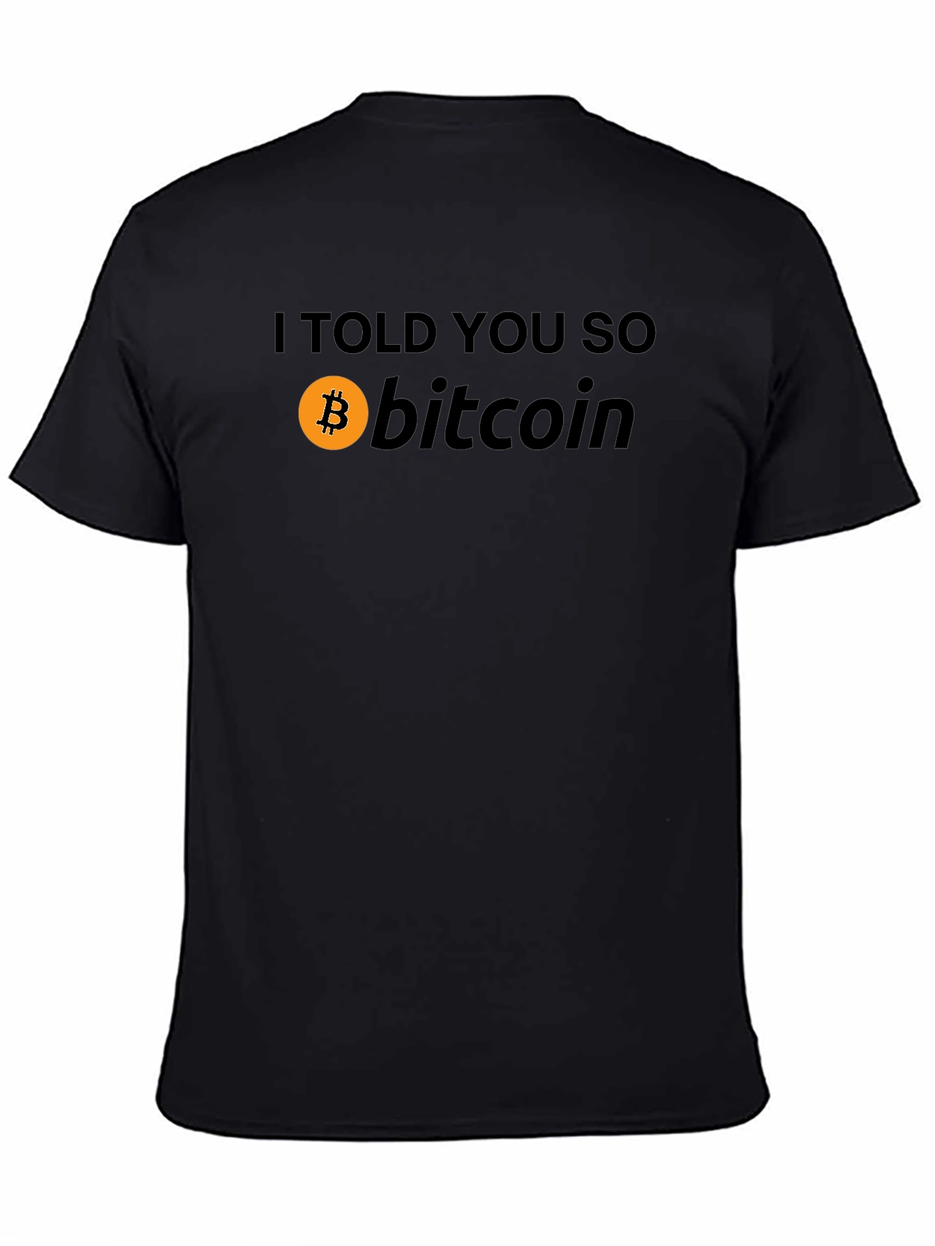 Bitcoin I Told You So Graphic T-Shirt