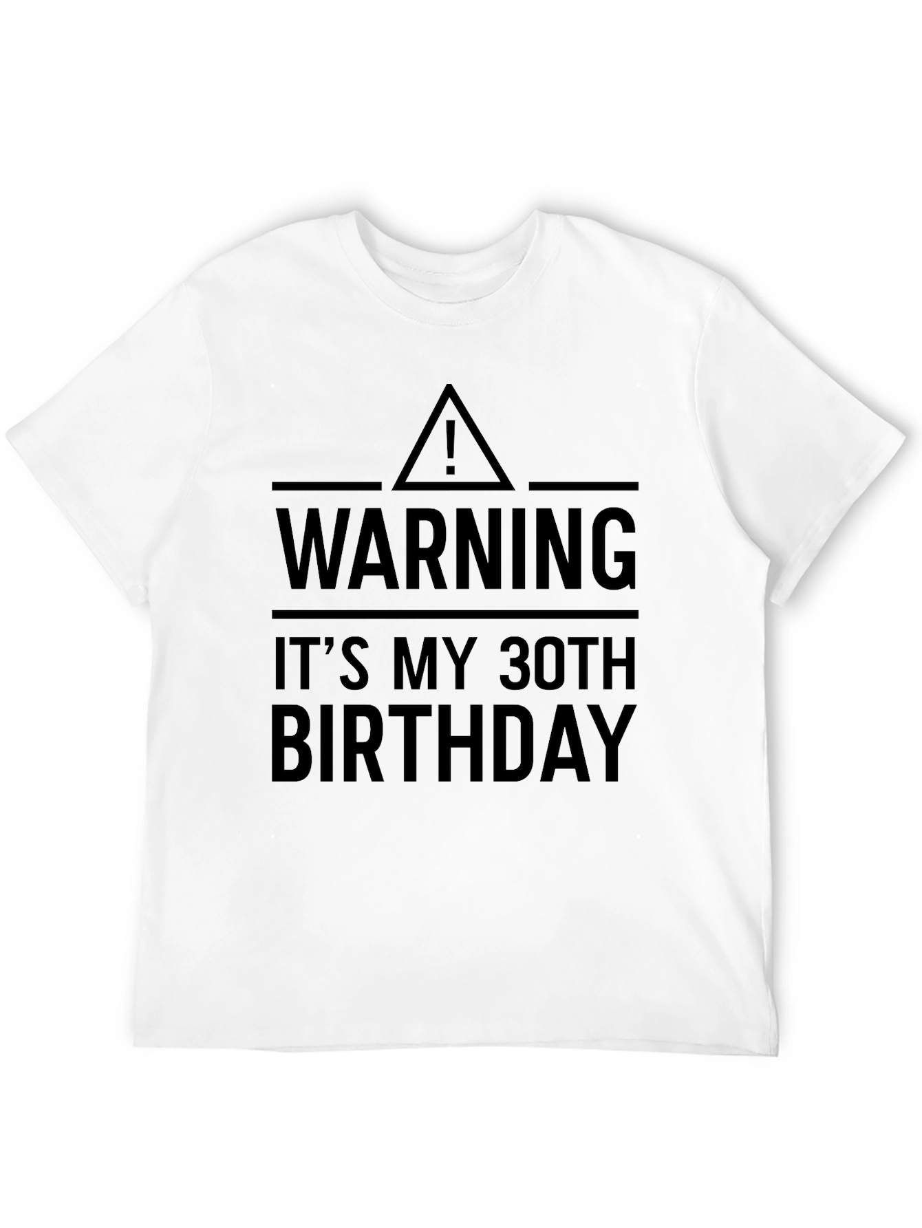 Warning: Its My 30th Birthday T-Shirt