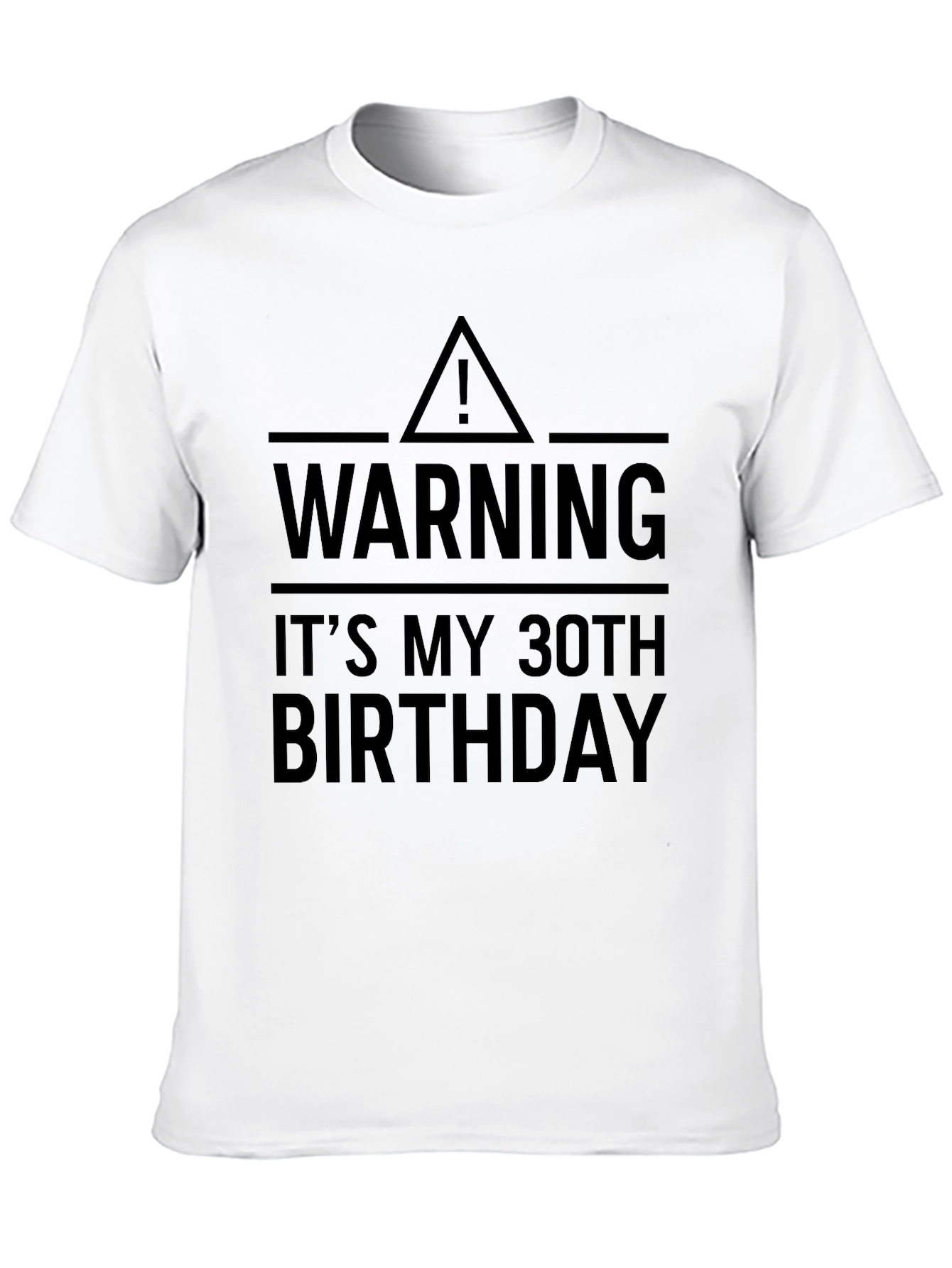 Warning: Its My 30th Birthday T-Shirt