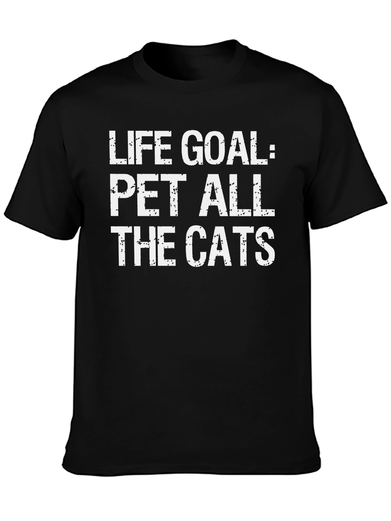 Life Goal: Pet All The Cats T-Shirt