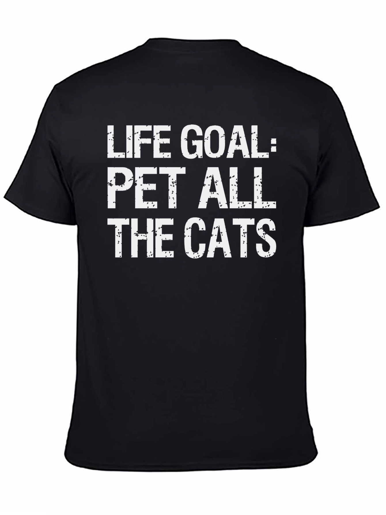 Life Goal: Pet All The Cats T-Shirt