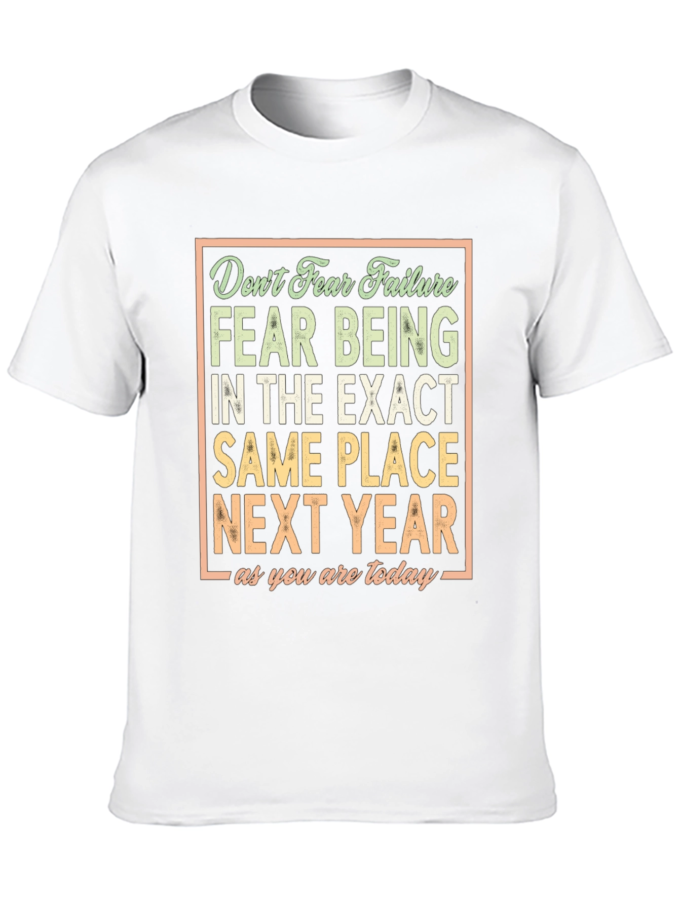 Motivational T-Shirt: Dont Fear Failure