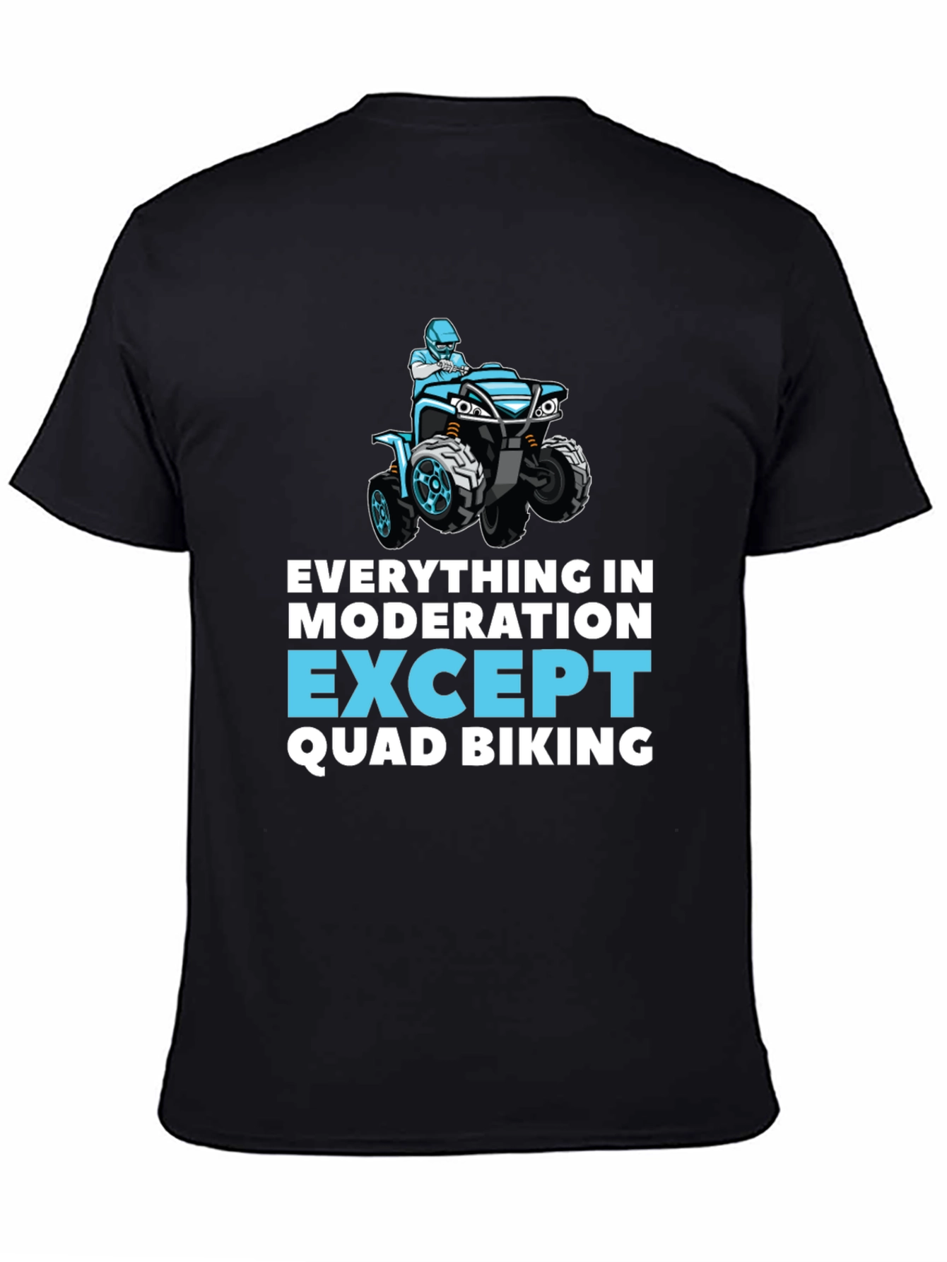 Quad Biking T-Shirt - Everything in Moderation Design