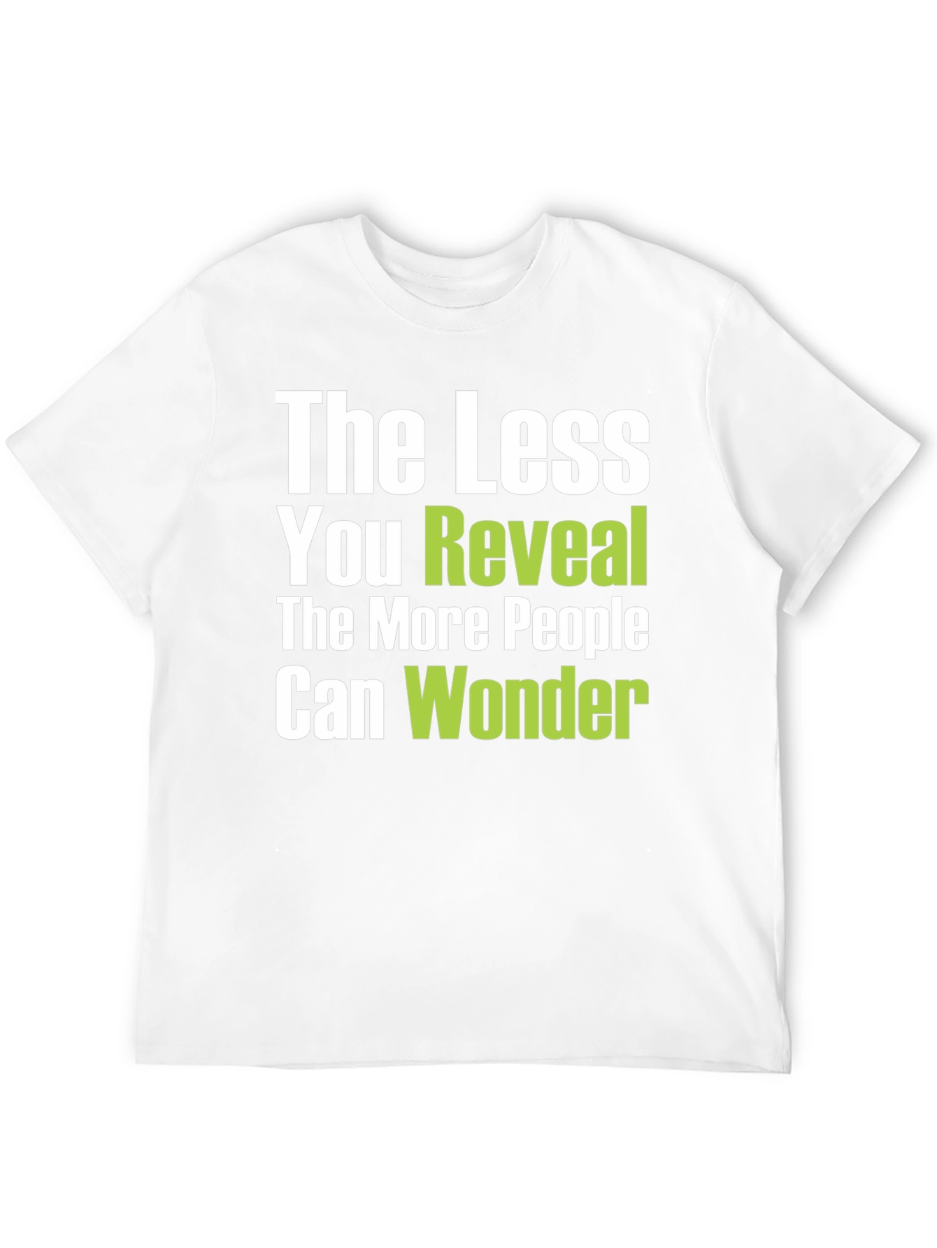The Less You Reveal Graphic Tee