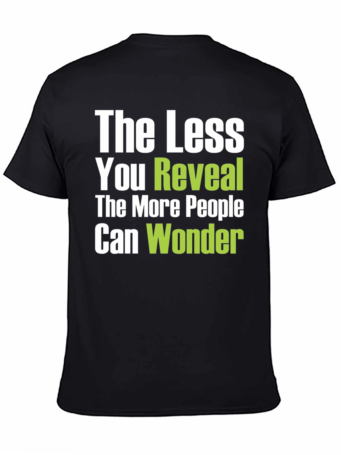 The Less You Reveal Graphic Tee