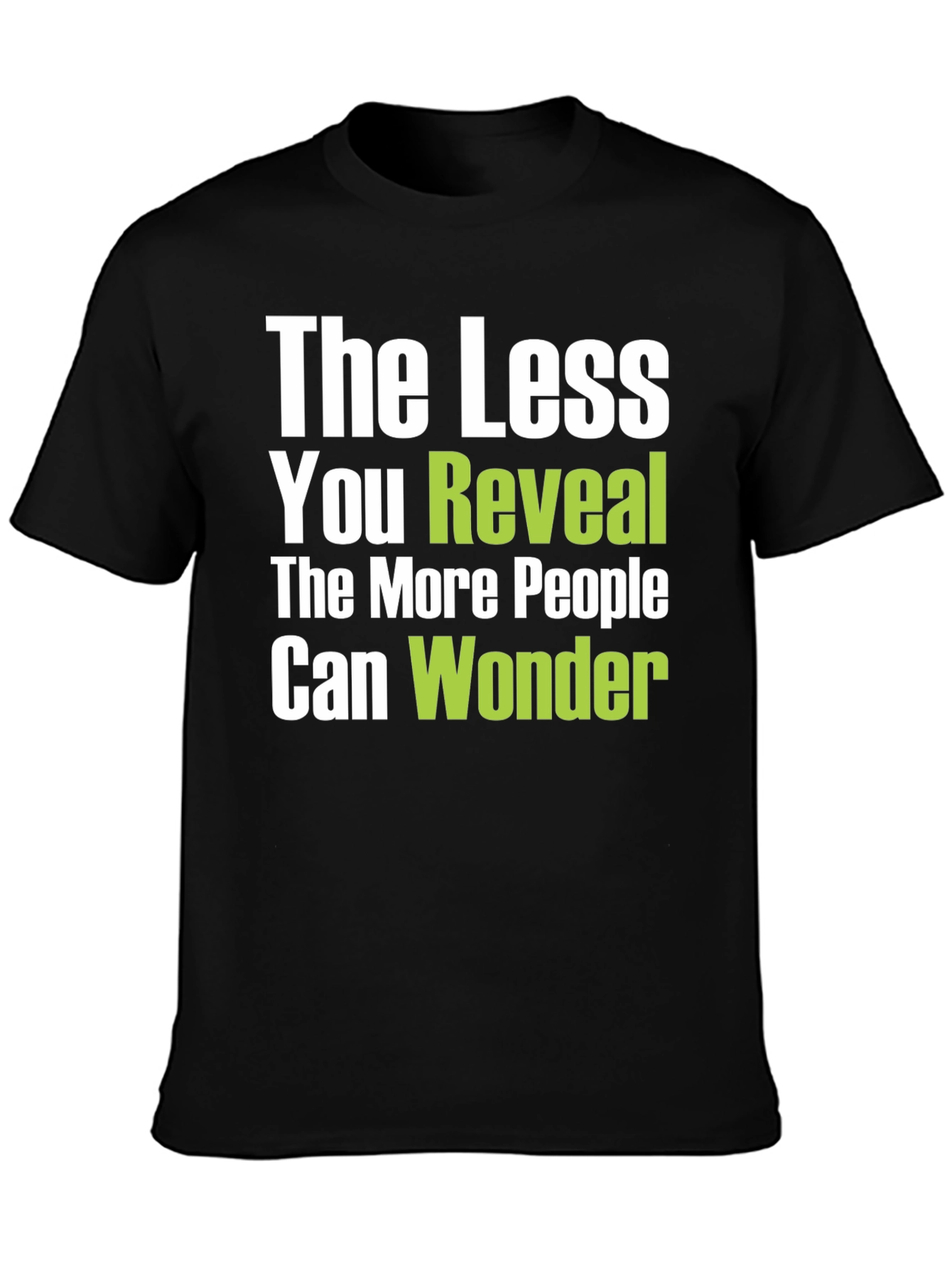 The Less You Reveal Graphic Tee