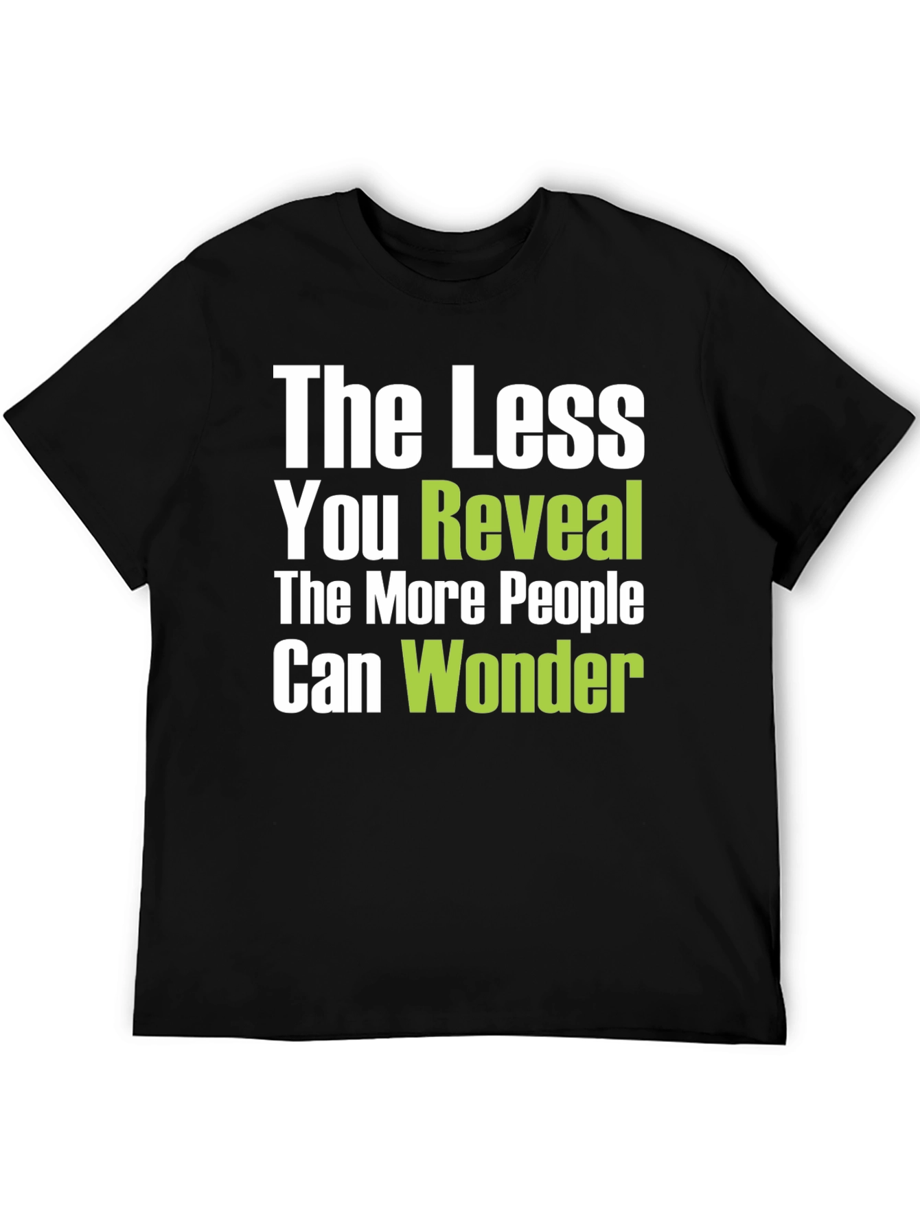 The Less You Reveal Graphic Tee