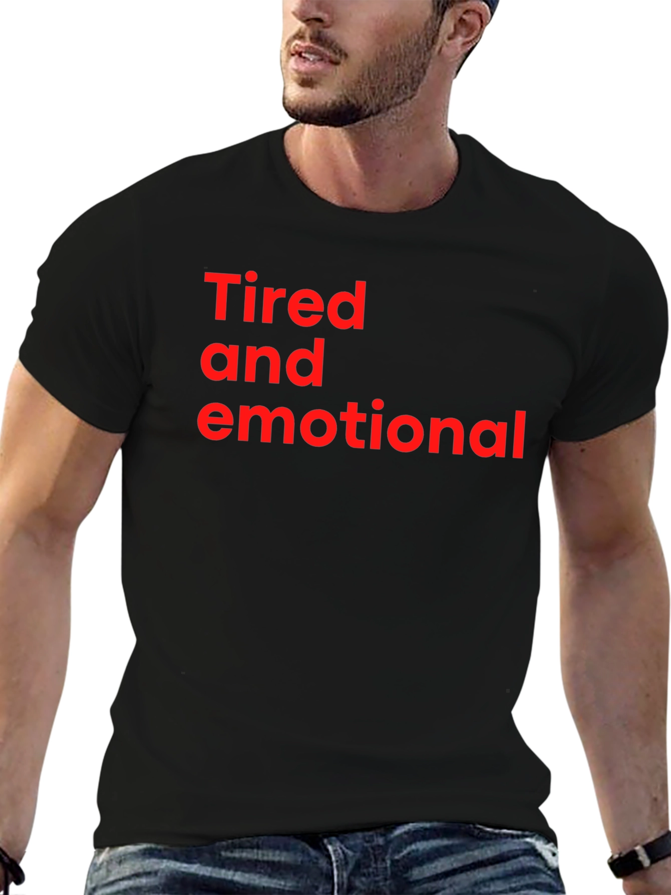 Tired and Emotional Tee - Soft Cotton Comfort