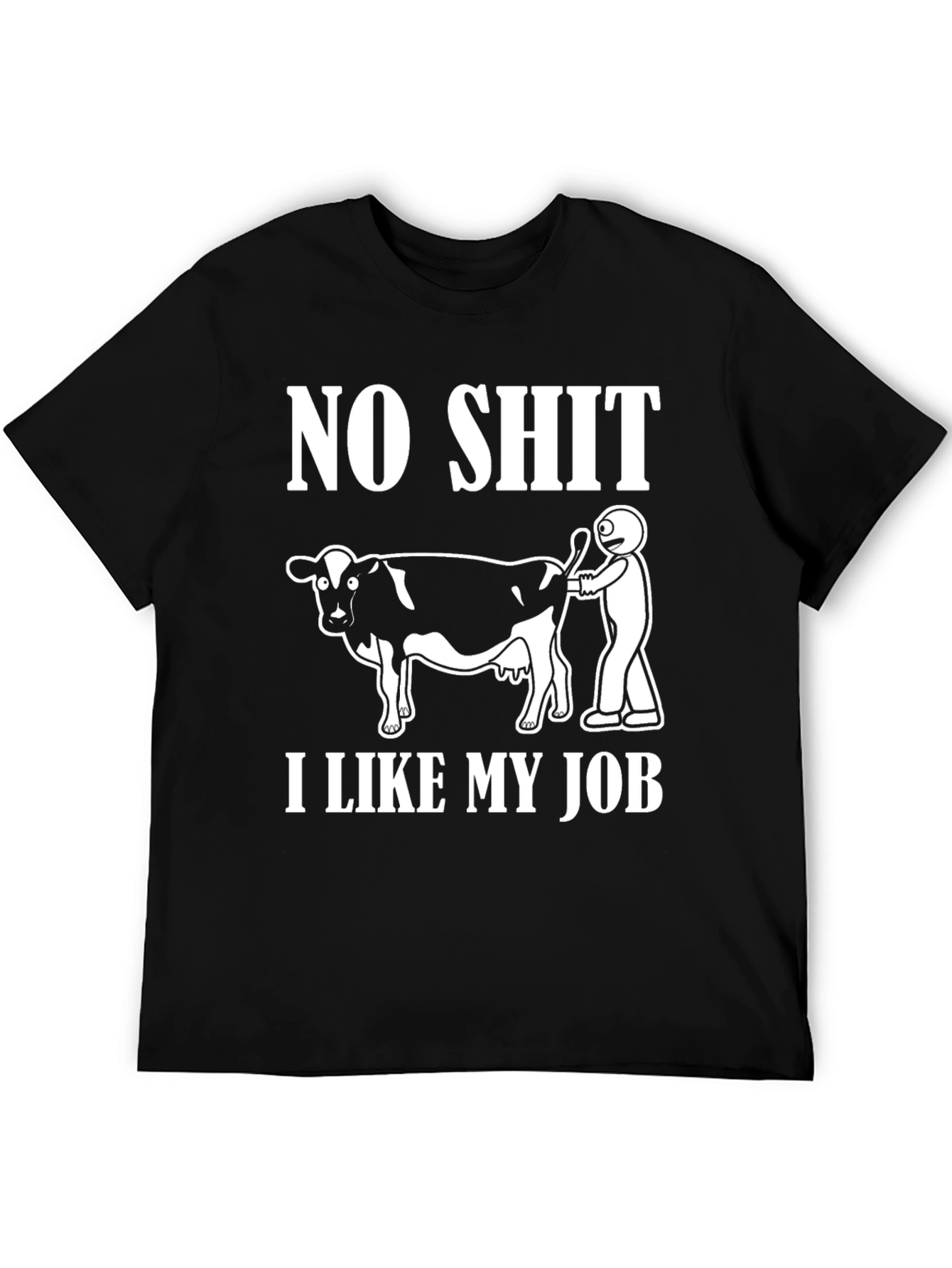 No Shit I Like My Job Funny Cow T-Shirt