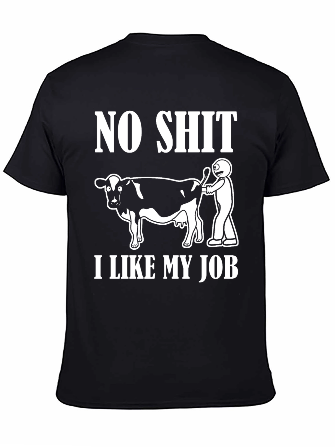 No Shit I Like My Job Funny Cow T-Shirt