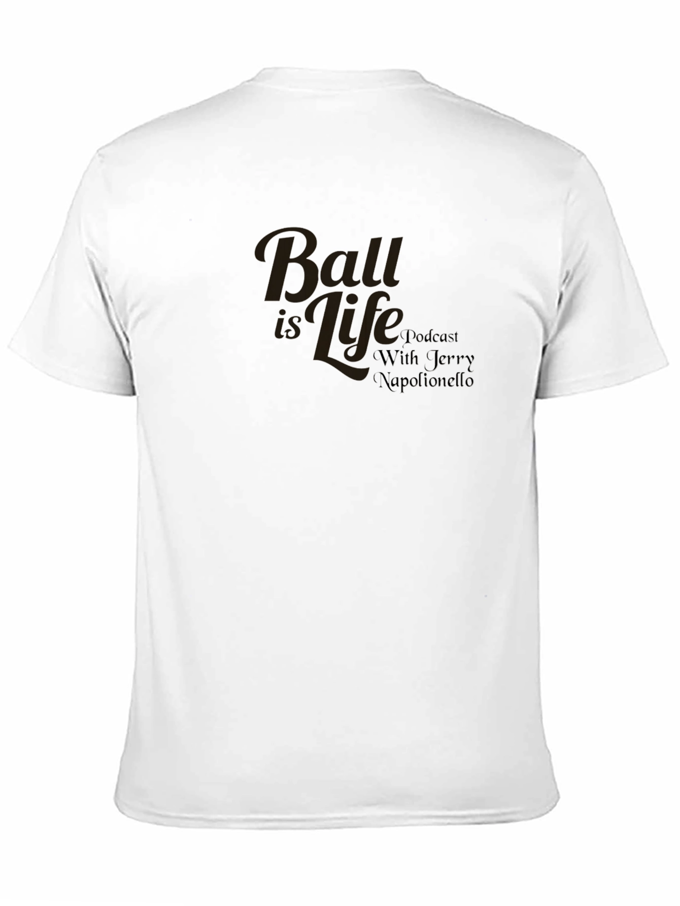 Ball is Life Podcast T-Shirt