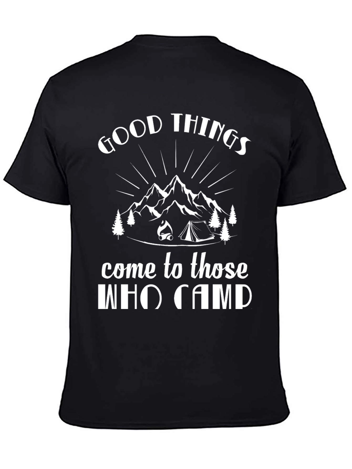 Good Things Come to Those Who Camp Black T-Shirt